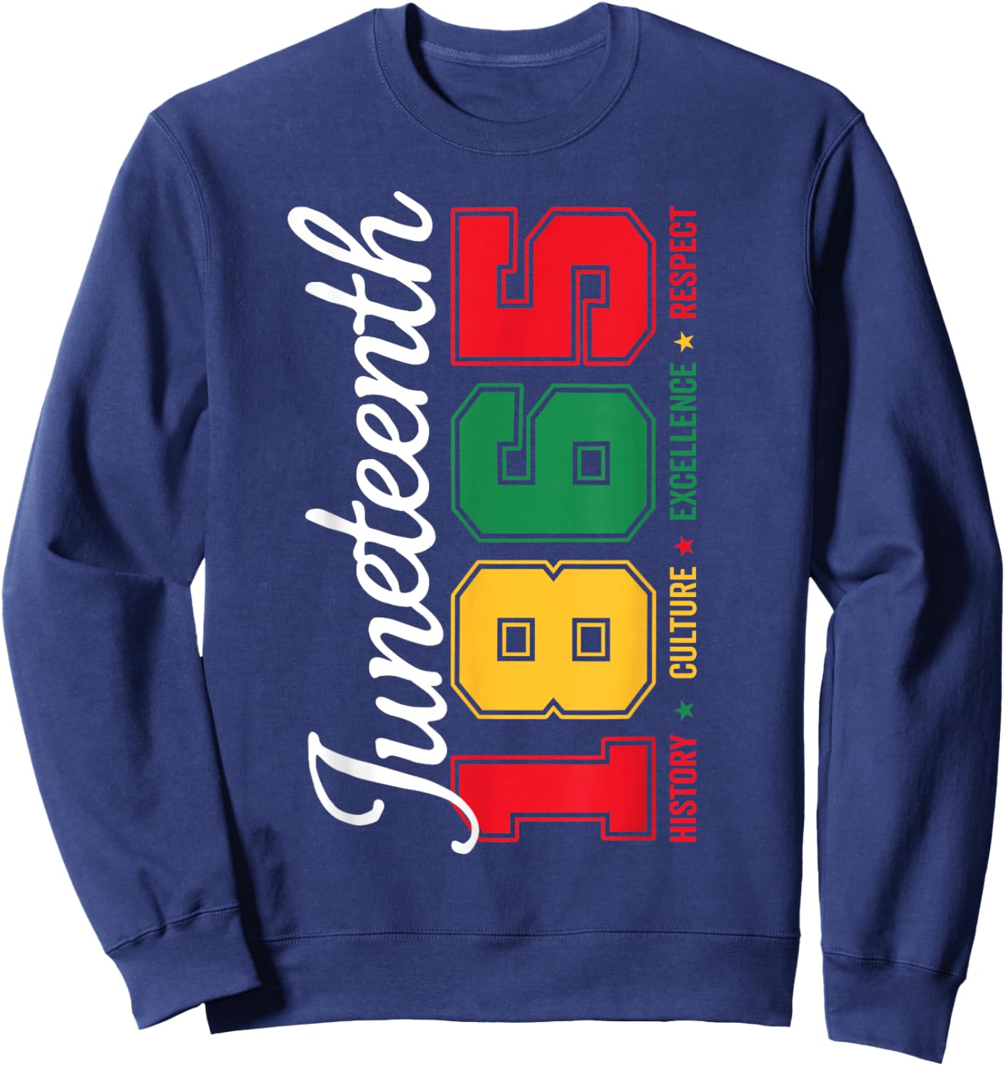 Juneteenth 1865 Black History Culture Excellence Respect Sweatshirt - Sweatshirt | Navy