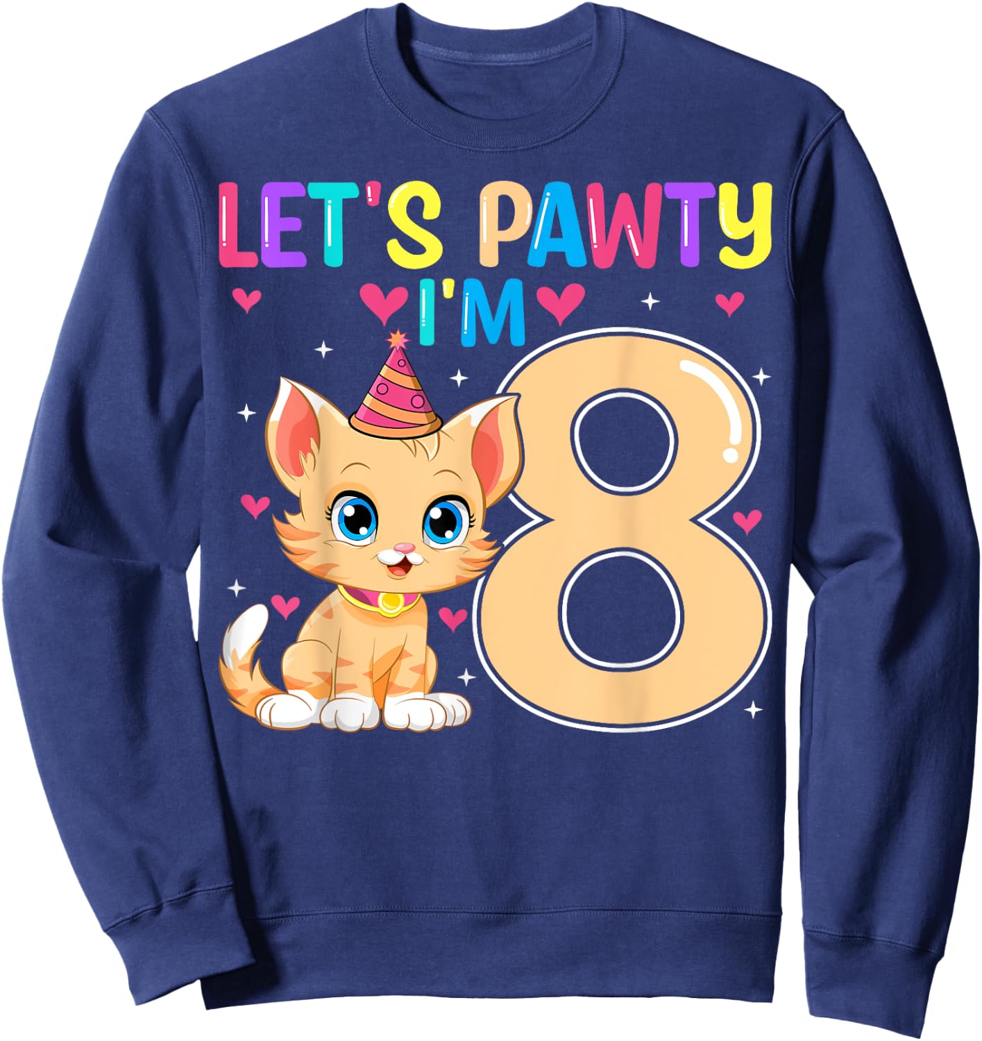 Let's Pawty I'm 8 Cute Cat Kids 8 Years Old 8th Birthday Sweatshirt - Sweatshirt | Navy