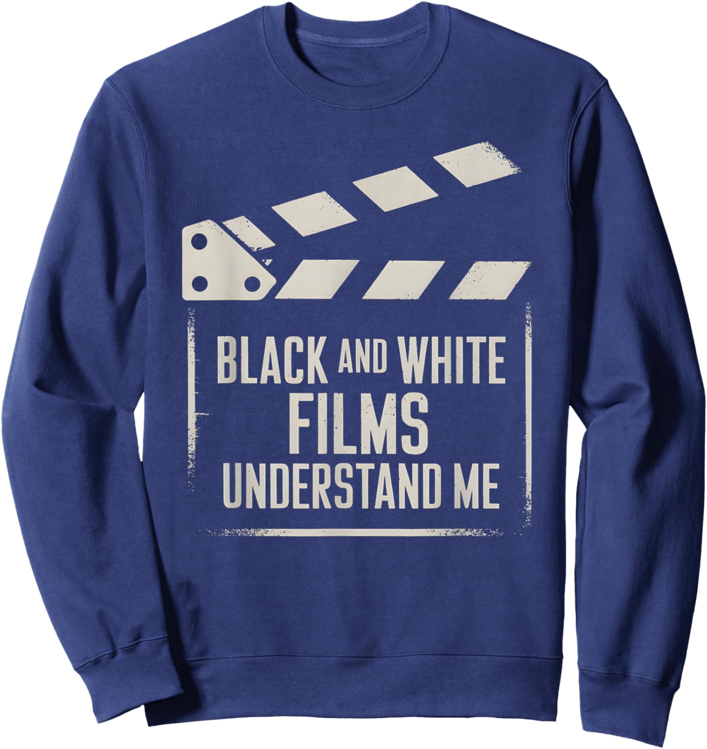 Retro Movie Filmmaker Black and White Films Understand Me Sweatshirt - Sweatshirt | Navy