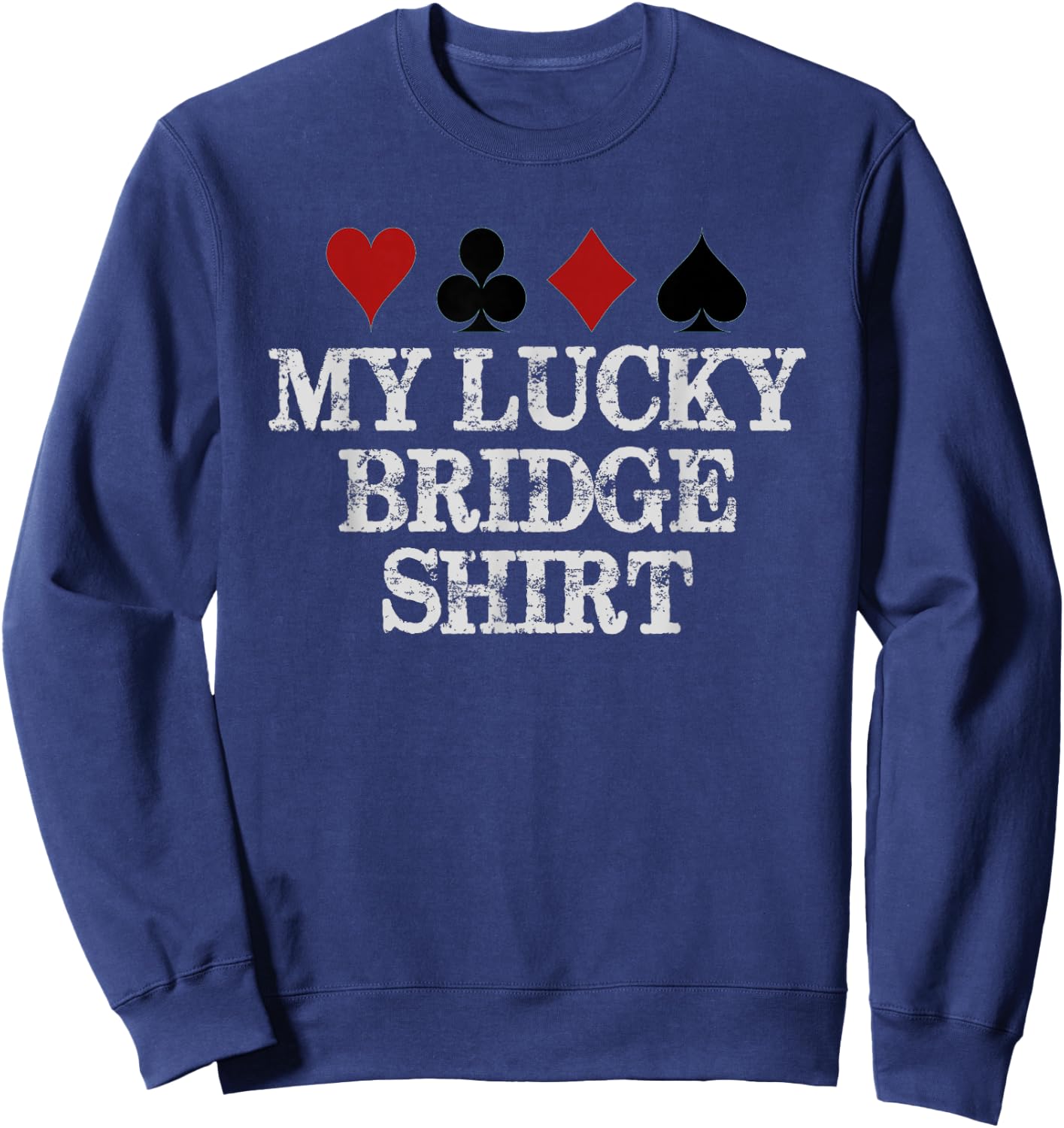 Bridge Player Gifts | My Lucky Bridge Playing Funny Game Sweatshirt - Sweatshirt | Navy
