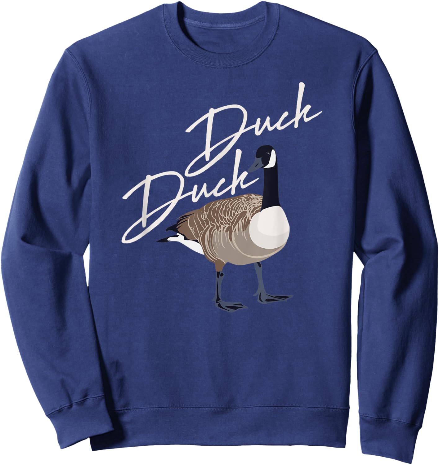 Canadian Duck Duck Goose Shirt Funny Cute Bird Hunter Gift Sweatshirt - Sweatshirt | Navy