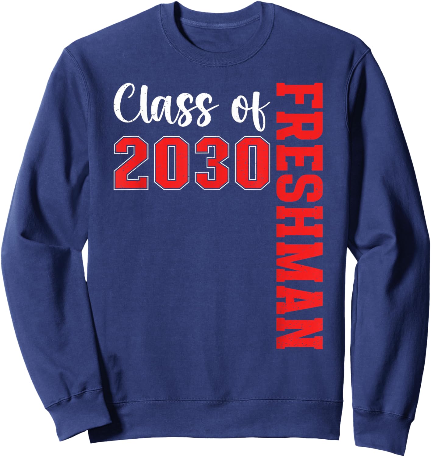 Class of 2030 Freshman 2030 First Day of 9th Grade Sweatshirt - Sweatshirt | Navy