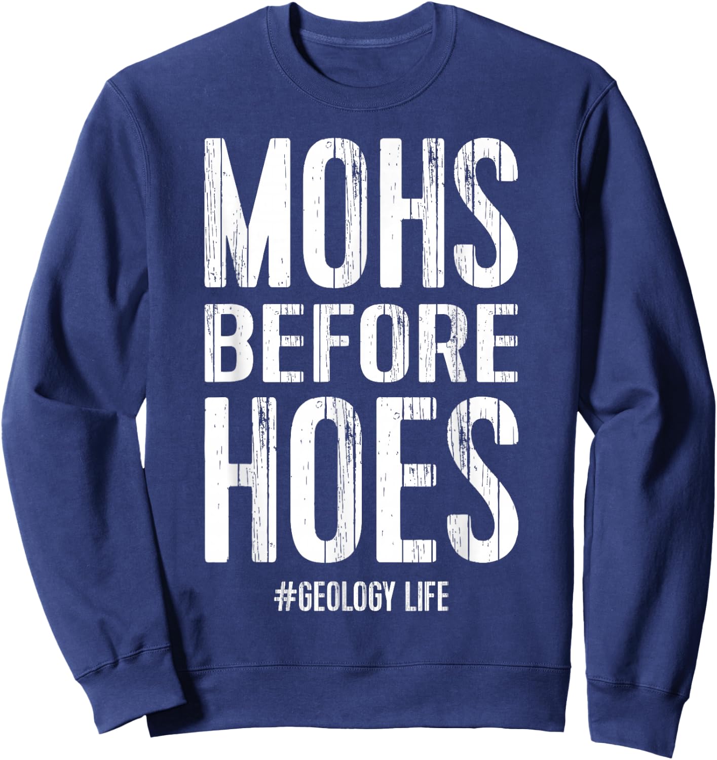 Funny Geologist Geology Gift Men Women Mohs Hoes Sweatshirt - Sweatshirt | Navy