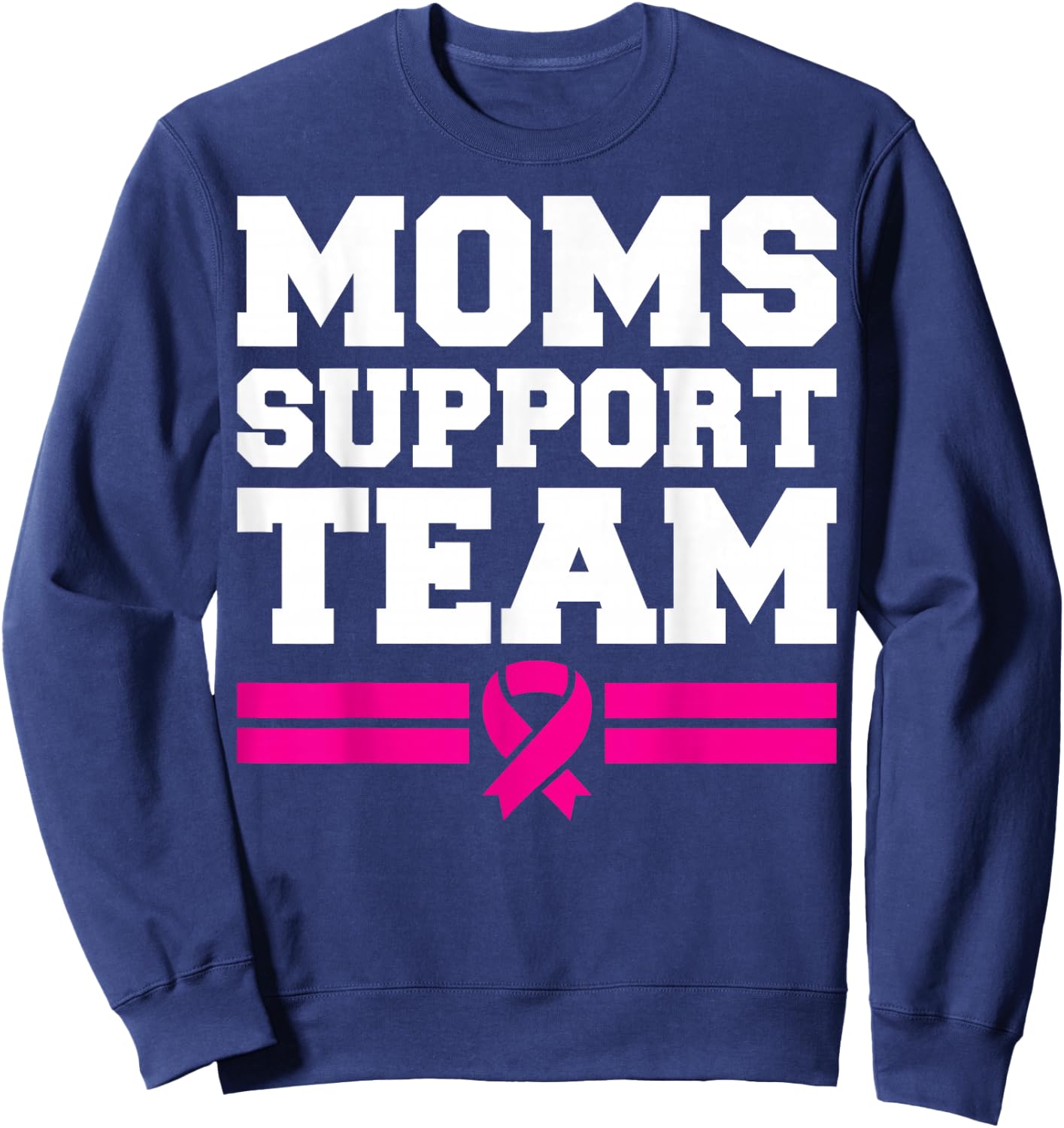 Moms Support Team Son Daughter Breast Cancer Awareness Sweatshirt - Sweatshirt | Navy
