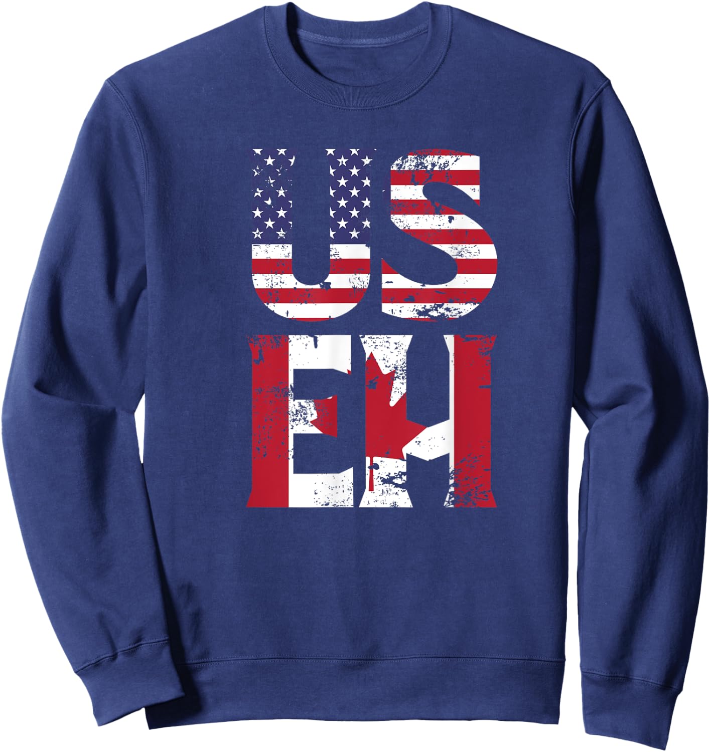 US EH American Canadian Funny Meme Quote Sweatshirt - Sweatshirt | Navy