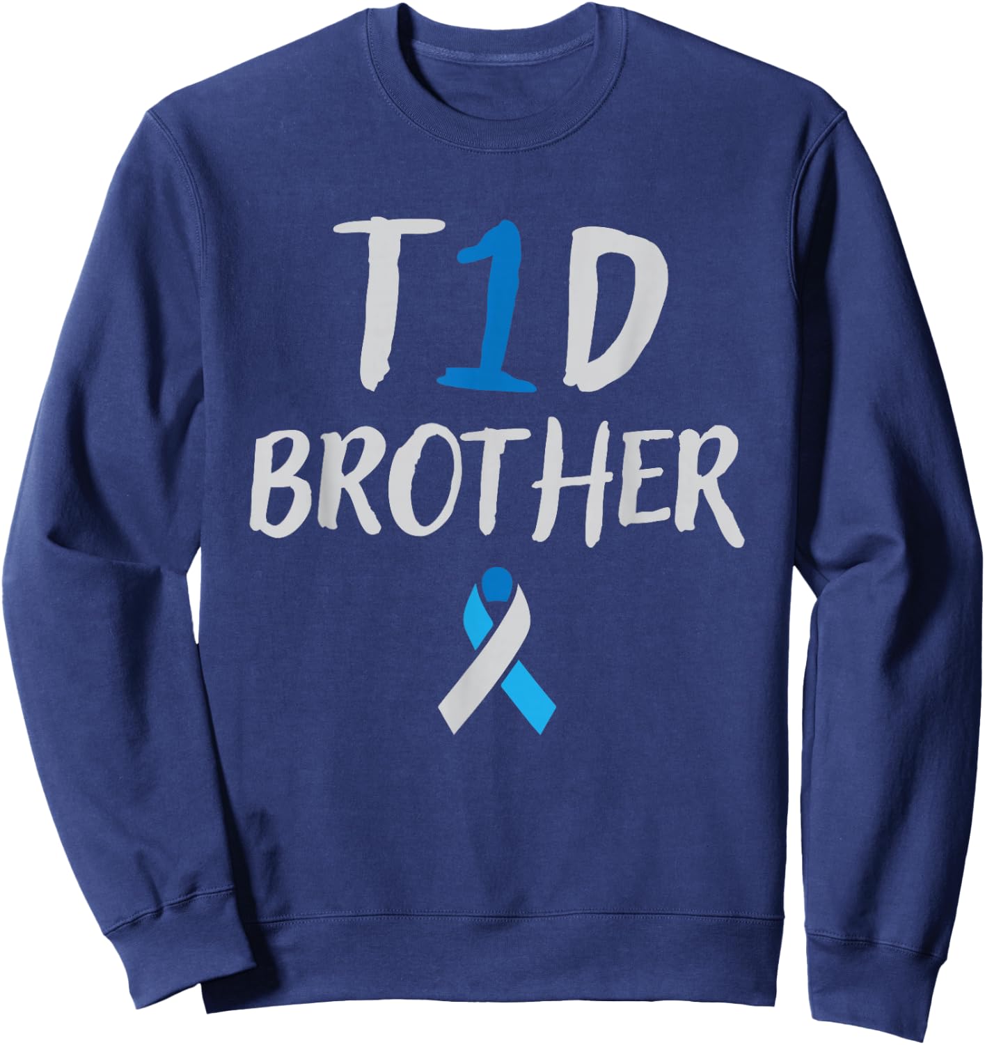 Type 1 Diabetes Brother Awareness for Diabetics Sweatshirt - Sweatshirt | Navy