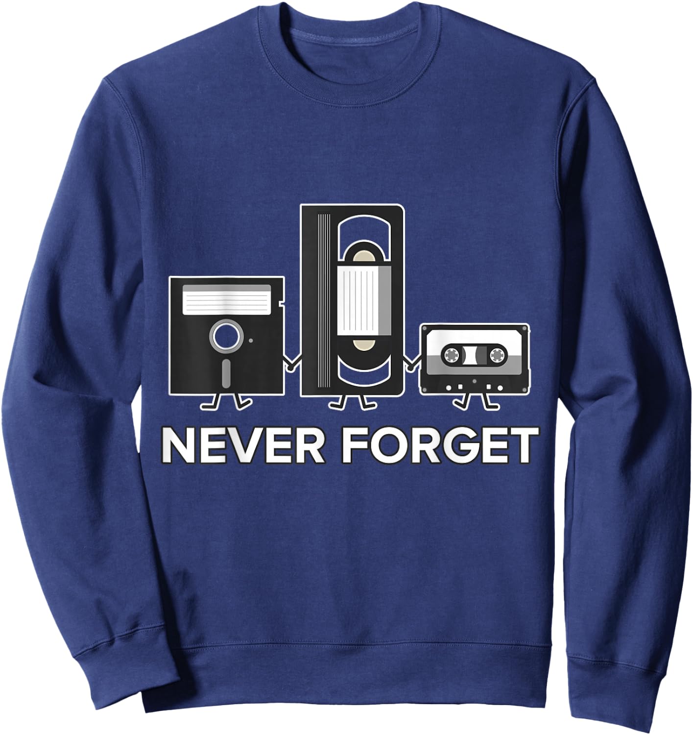 Never Forget T Shirt Funny Floppy Disk VHS Tape 90s 80s Sweatshirt - Sweatshirt | Navy