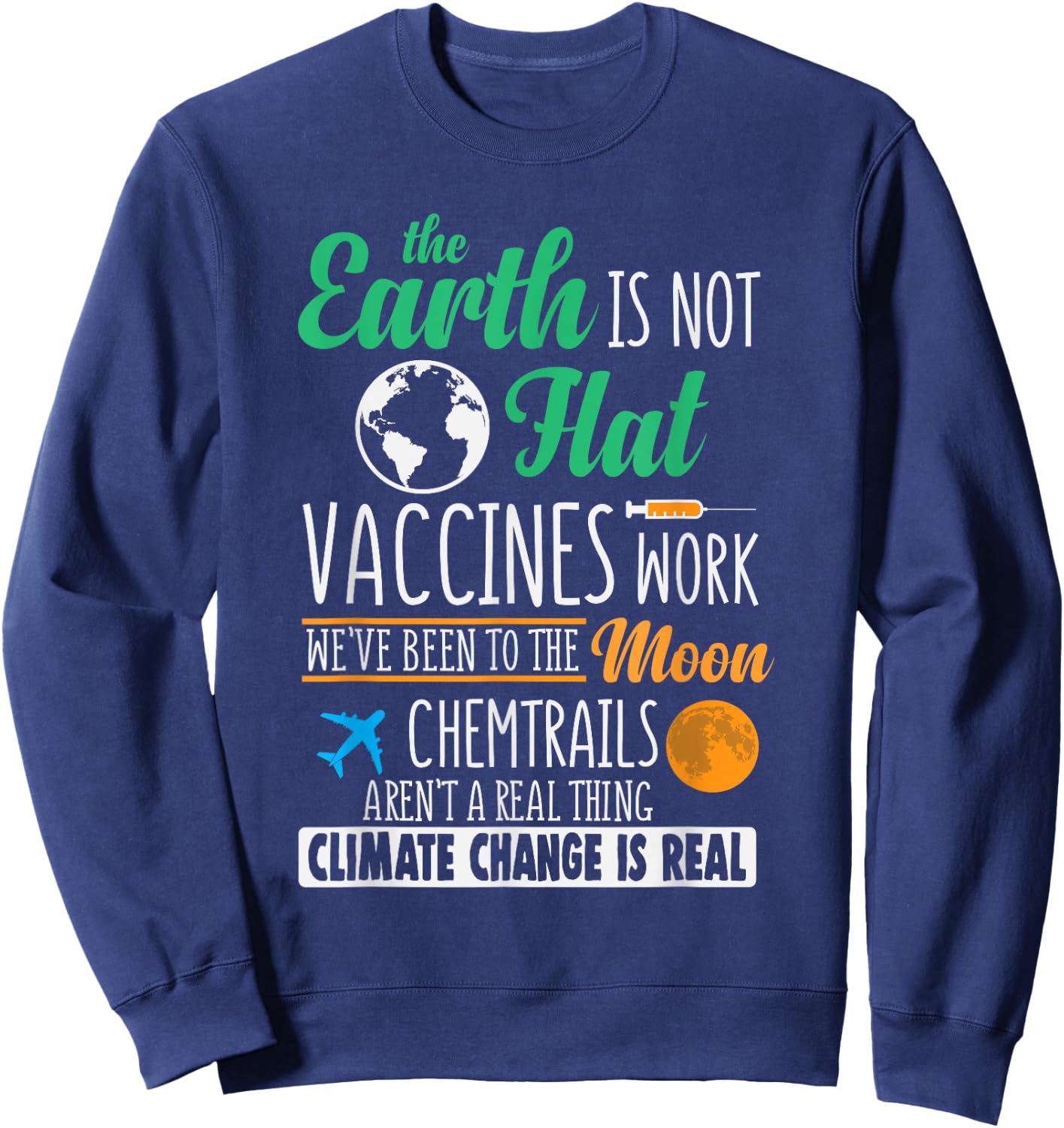 Earth Is Not Flat, Vaccines Work Sweatshirt - Sweatshirt | Navy