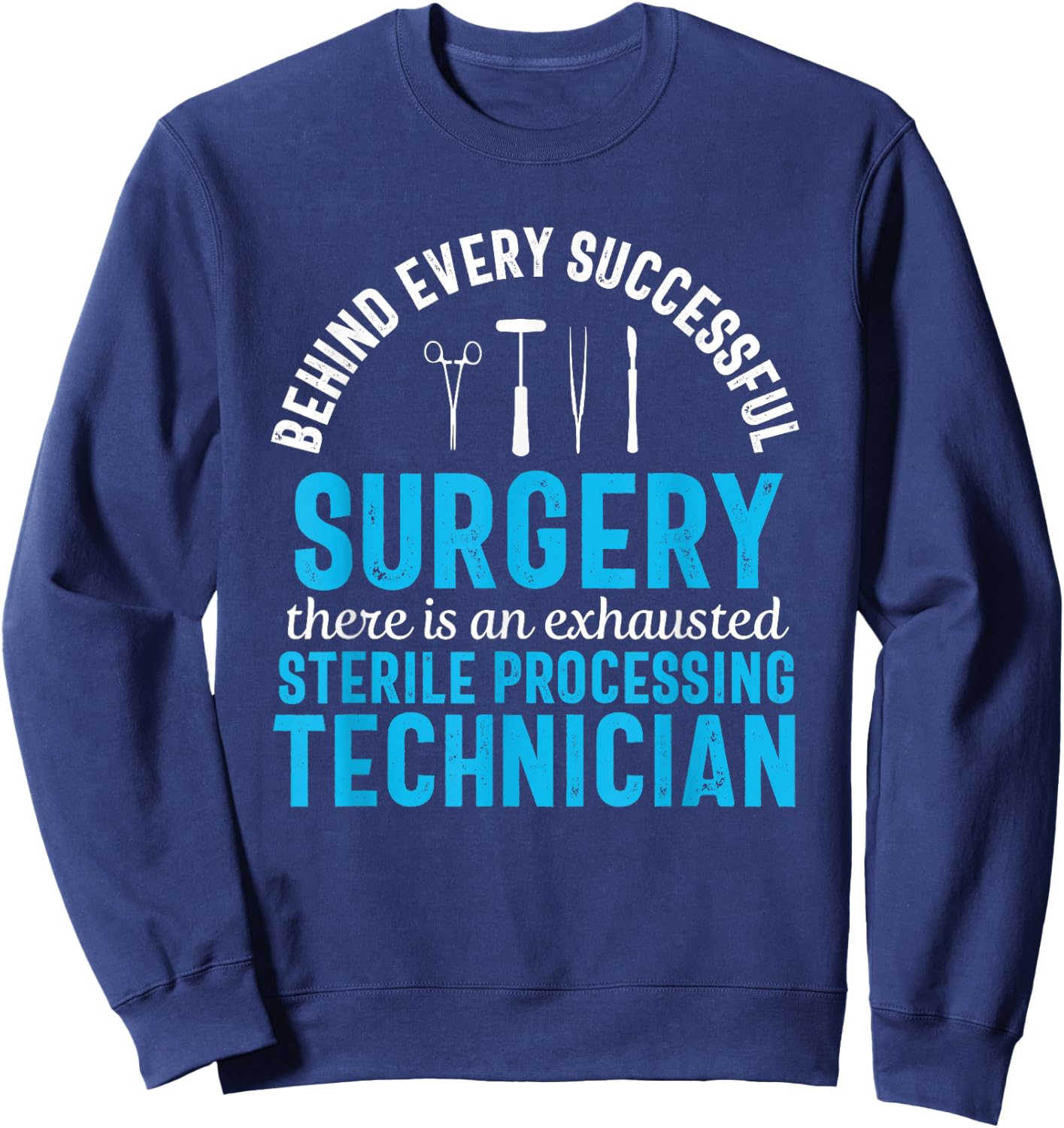 Sterile Processing Technician Funny Exhausted Medical Sweatshirt - Sweatshirt | Navy