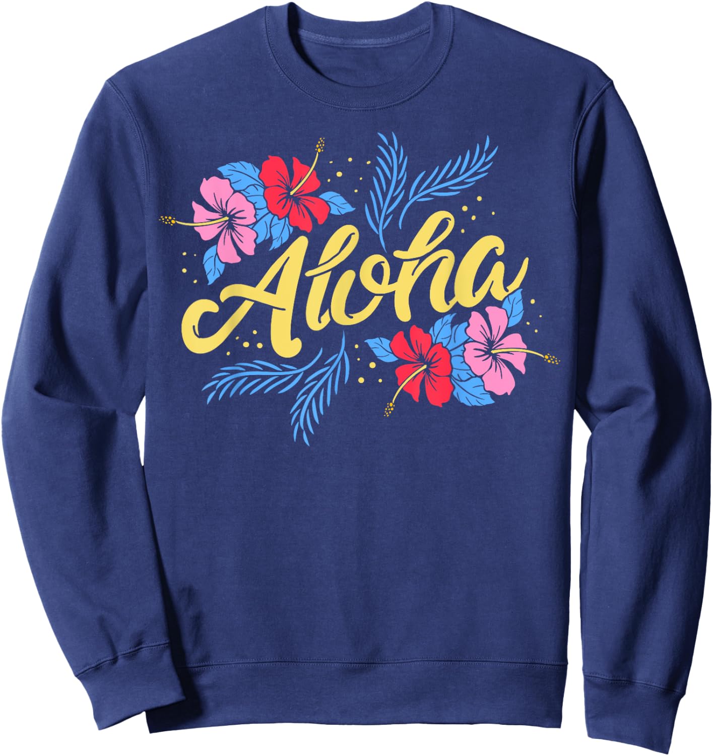 Aloha Hawaii Hawaiian Flowers Vacation Surf Gift Sweatshirt - Sweatshirt | Navy