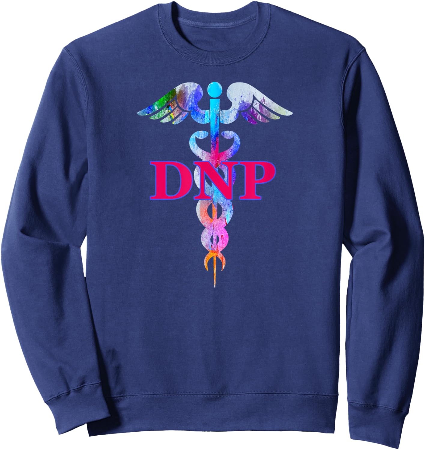 Doctor Of Nursing Practice DNP Caduceus Gift Sweatshirt - Sweatshirt | Navy