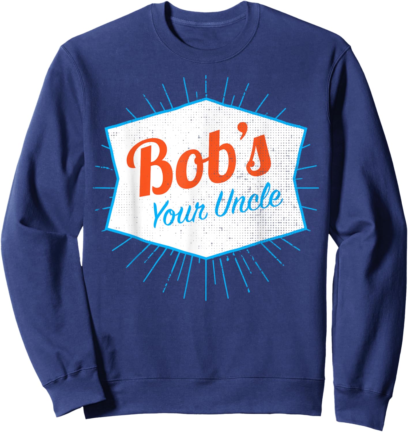 Bob's Your Uncle Sweatshirt - Sweatshirt | Navy