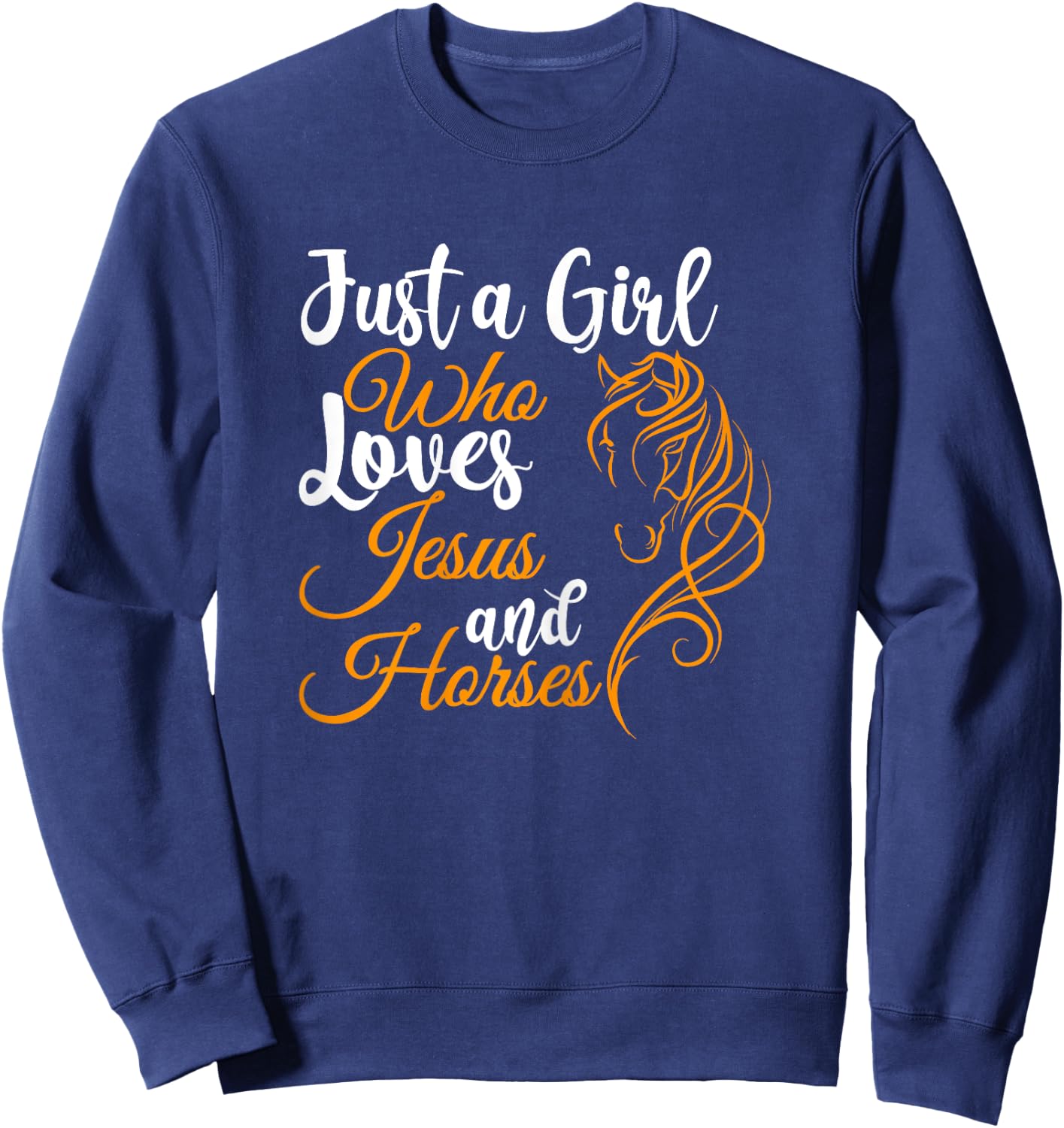 Just a Girl Who Loves Jesus and Horses Christian Believers Sweatshirt - Sweatshirt | Navy