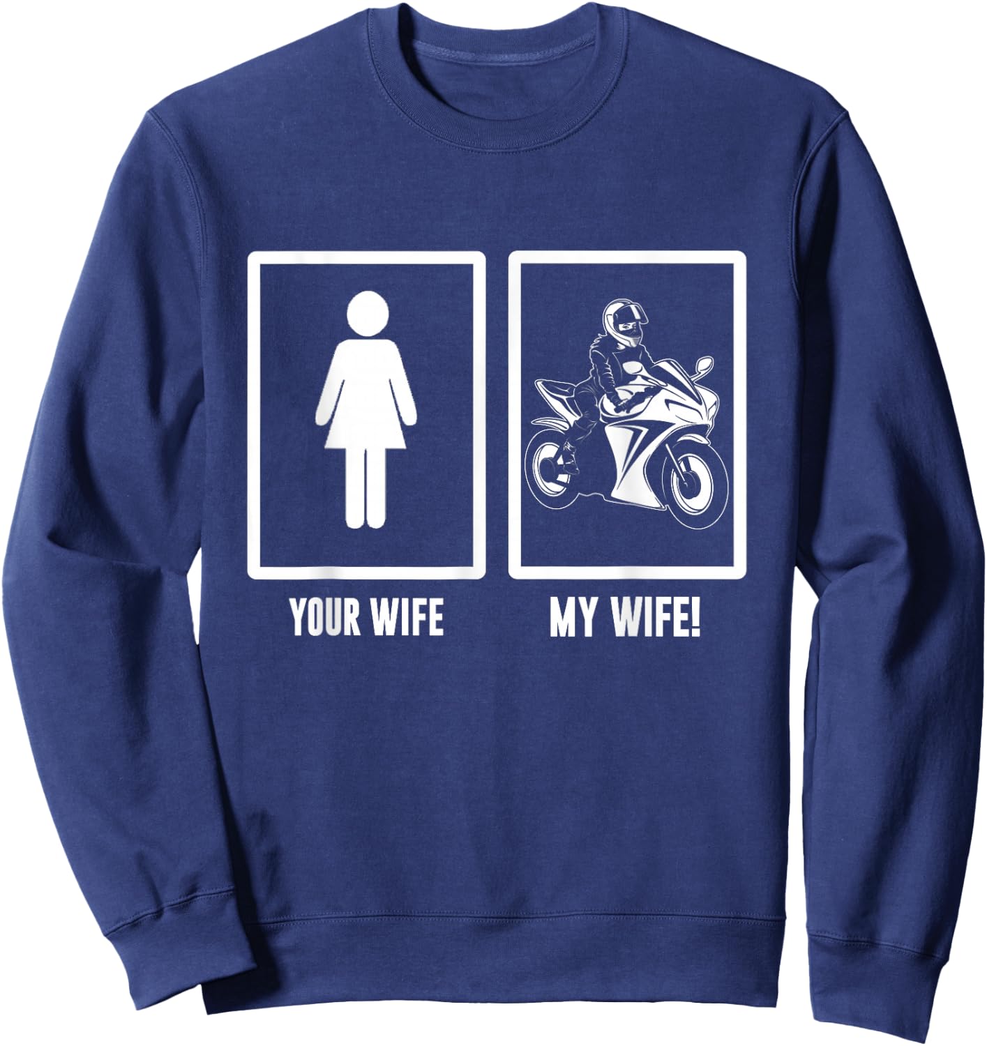 Your Wife, My Wife Motorbike - Motorcycle Men Woman Sweatshirt - Sweatshirt | Navy