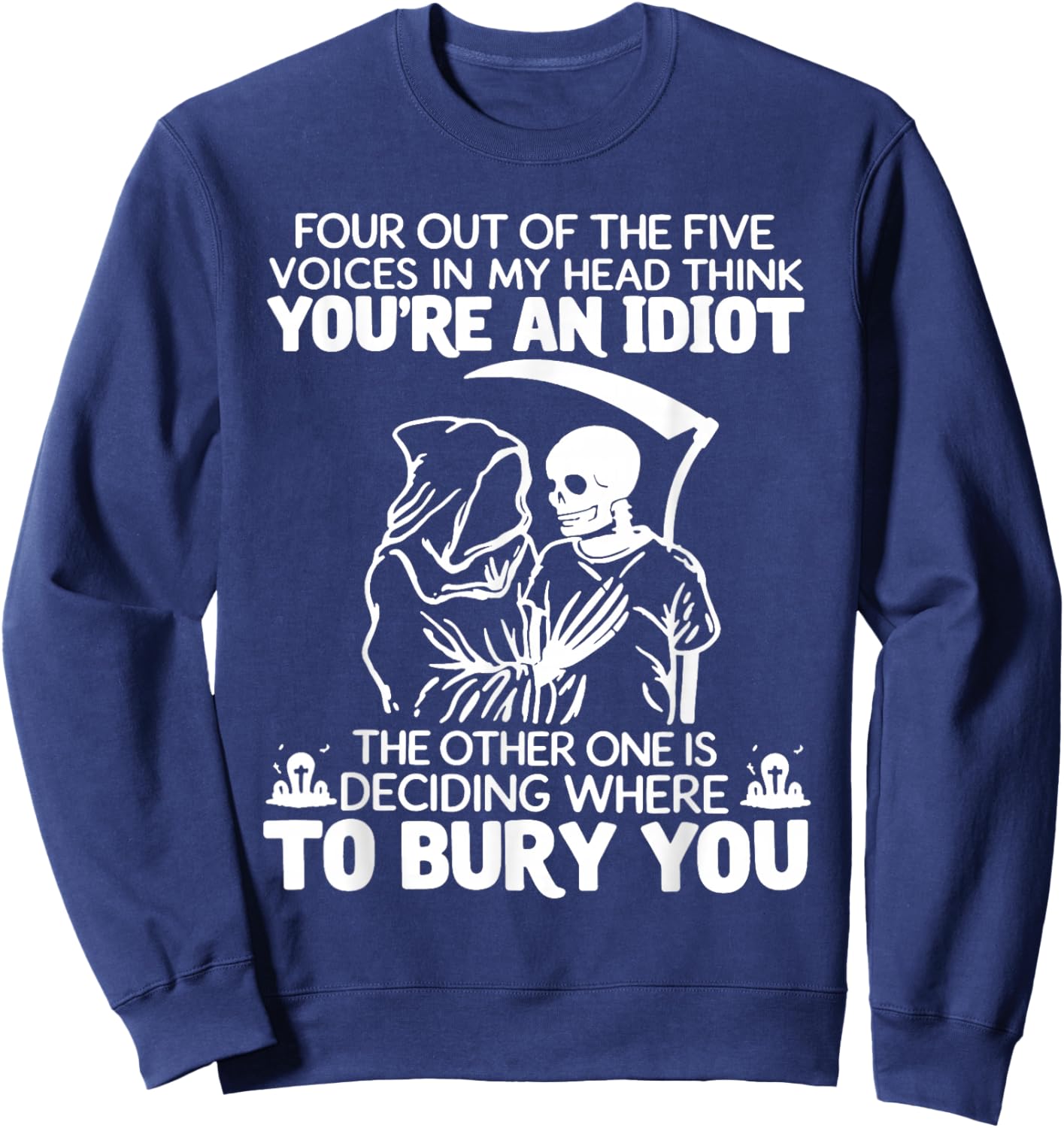 Four Out of The Five Voices in My Head Think You're an Idiot Sweatshirt - Sweatshirt | Navy