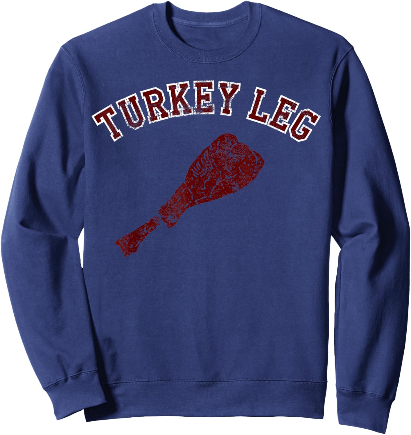 Turkey Leg T Shirt Distressed Vintage Look Sweatshirt - Sweatshirt | Navy