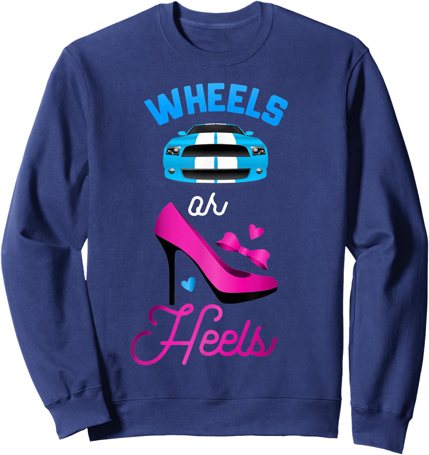 Baby shower gender reveal party t shirt Wheels or heels Sweatshirt - Sweatshirt | Navy