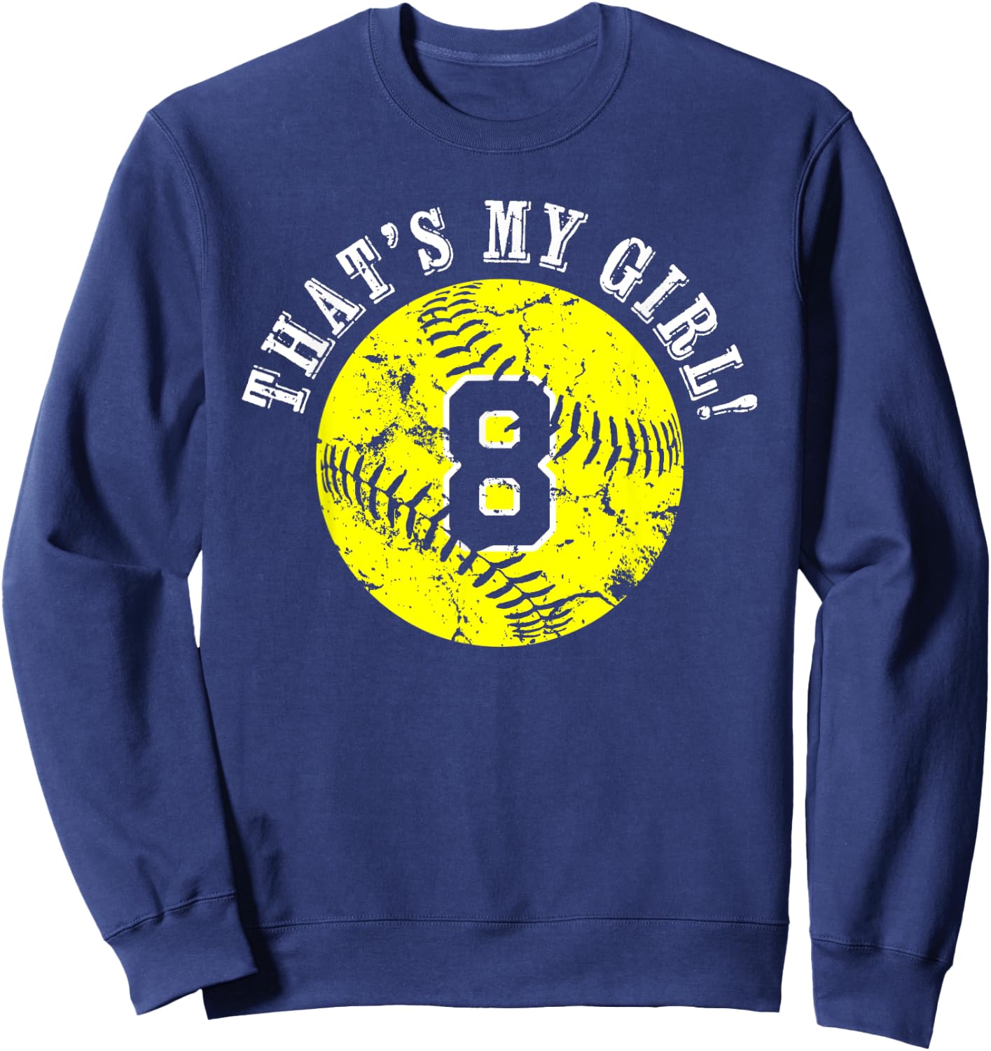 Unique That's My Girl #8 Softball Player Mom or Dad Gifts Sweatshirt - Sweatshirt | Navy