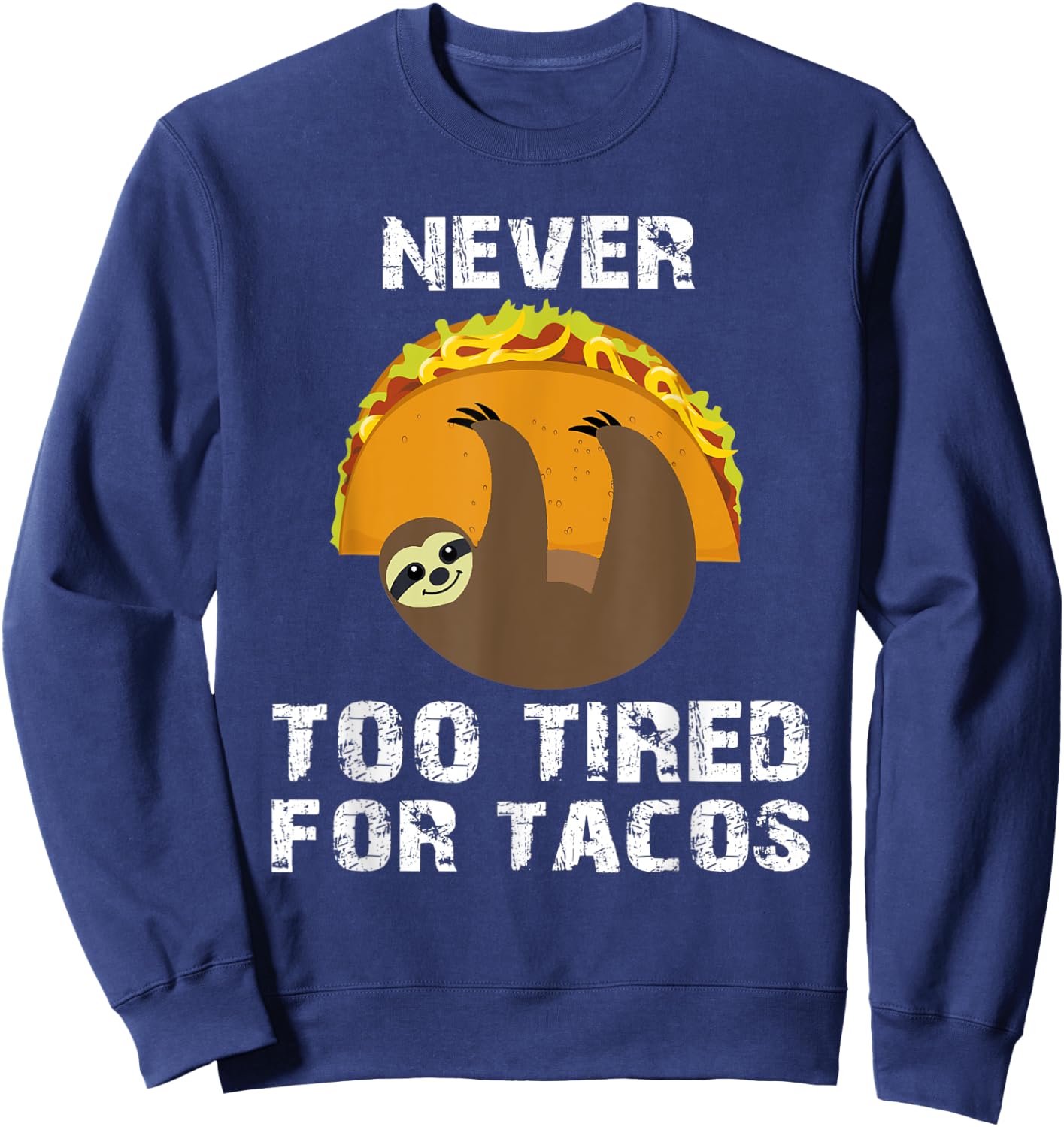 Sloth Cinco De Mayo Funny Taco Women Dad Mexico Taco Pun Sweatshirt - Sweatshirt | Navy