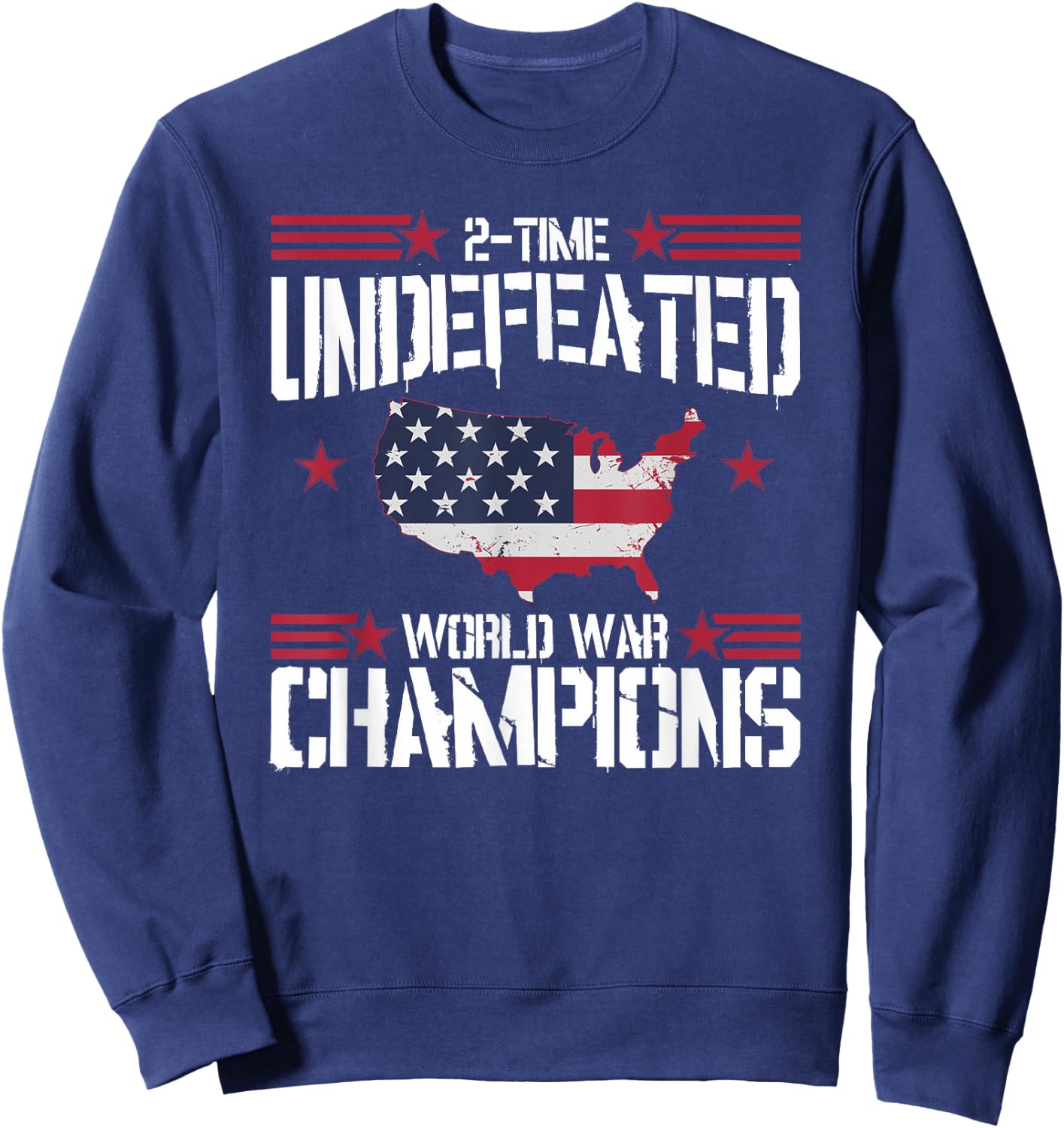 Undefeated 2 Time World War Champions T Shirt 4th July Sweatshirt - Sweatshirt | Navy