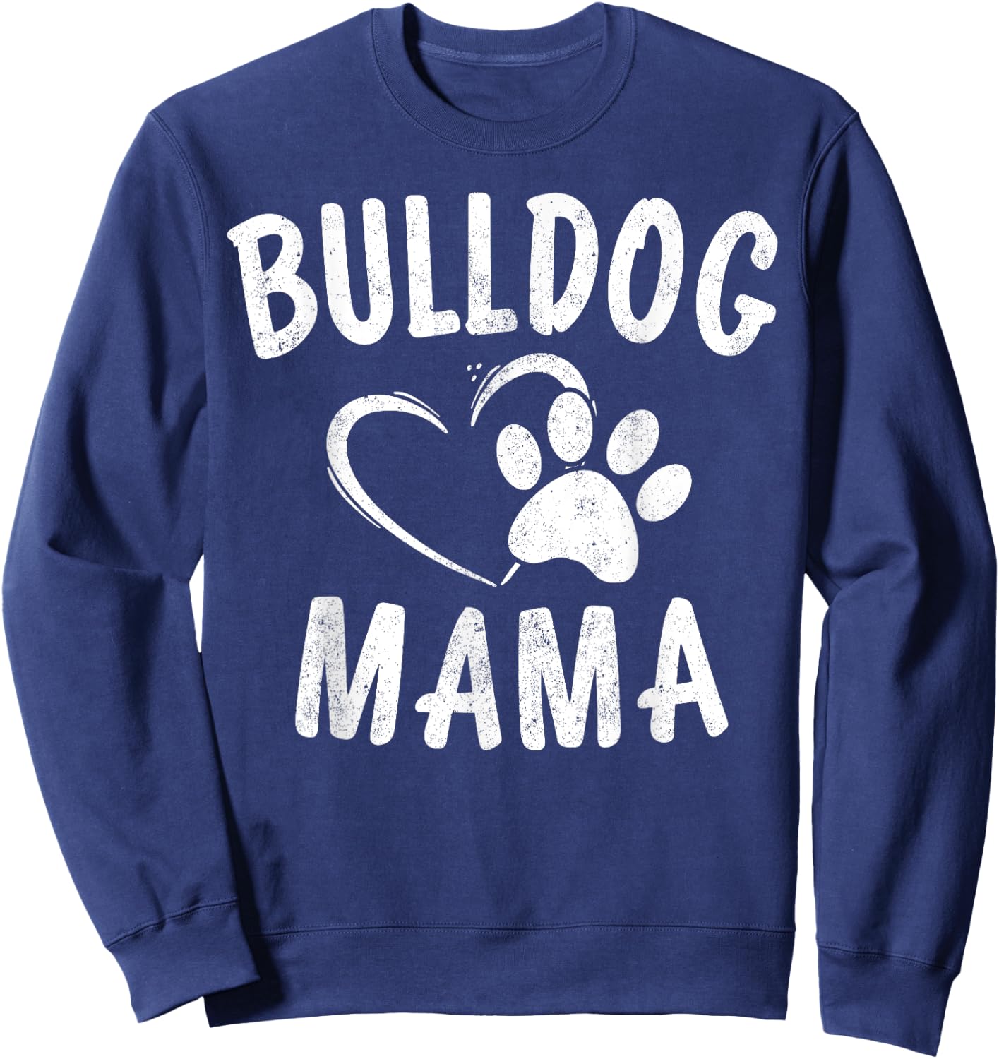 Bulldog Mama Gift French English British Bull Dog Lover Mom Women Girls Kids Sweatshirt - Sweatshirt | Navy