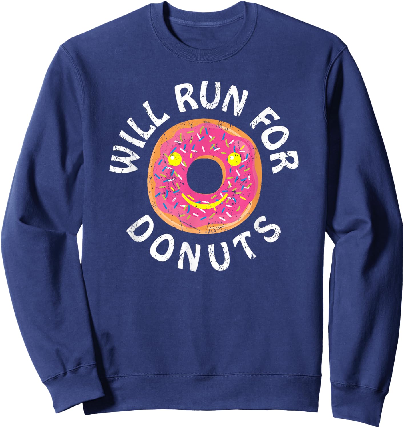 Funny Running Saying With Sweet Graphic Will Run For Donuts Sweatshirt - Sweatshirt | Navy