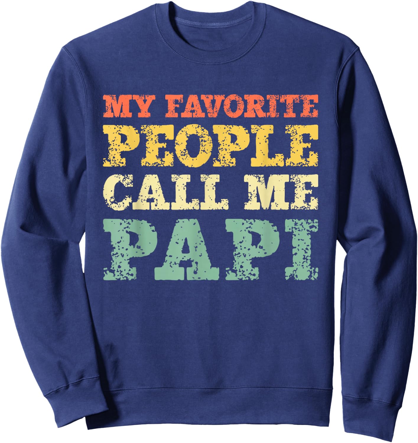 My Favorite People Call Me Papi Vintage Sweatshirt - Sweatshirt | Navy