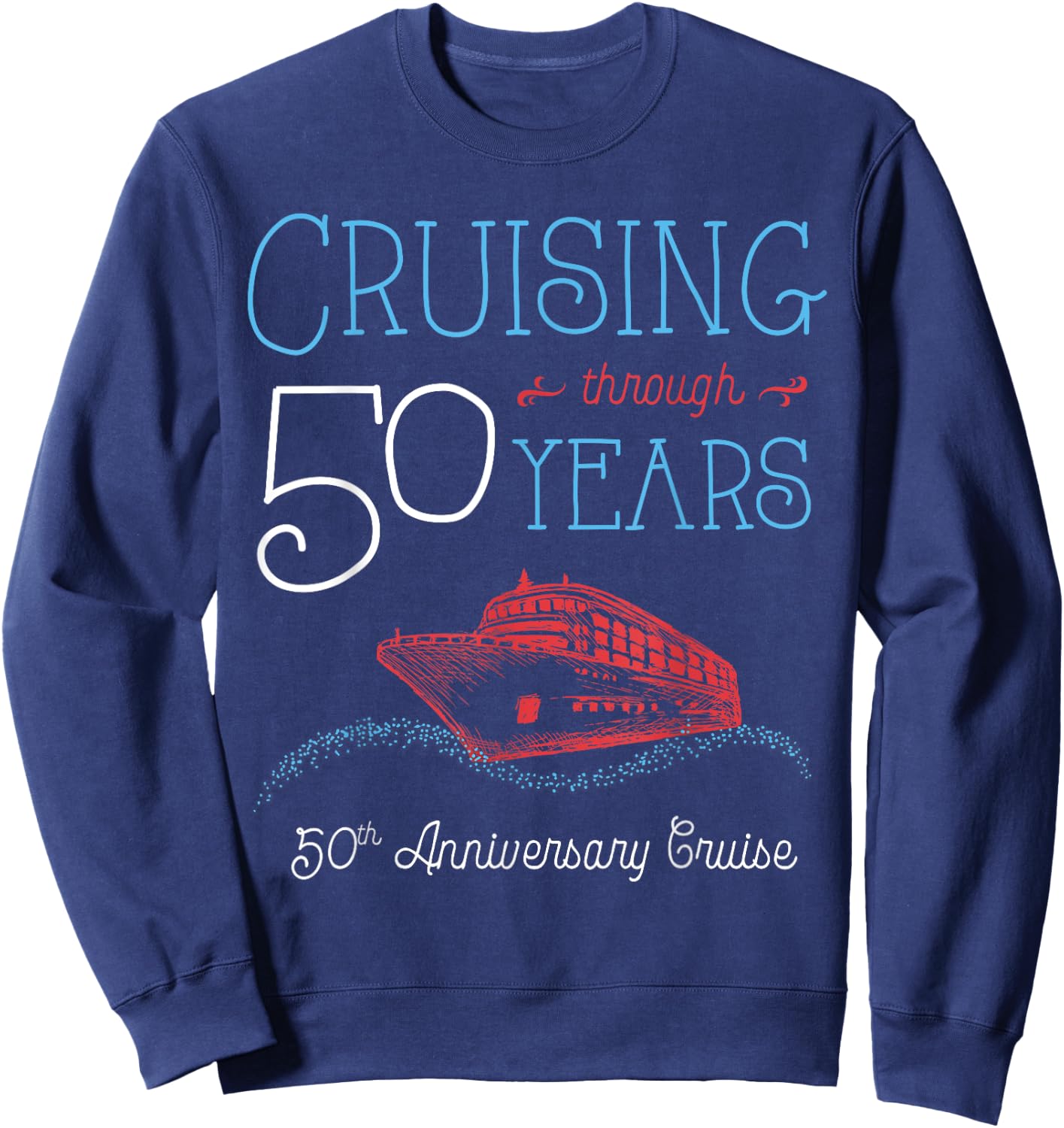 50th Anniversary Cruise T Shirt His and Hers Matching Couple Sweatshirt - Sweatshirt | Navy