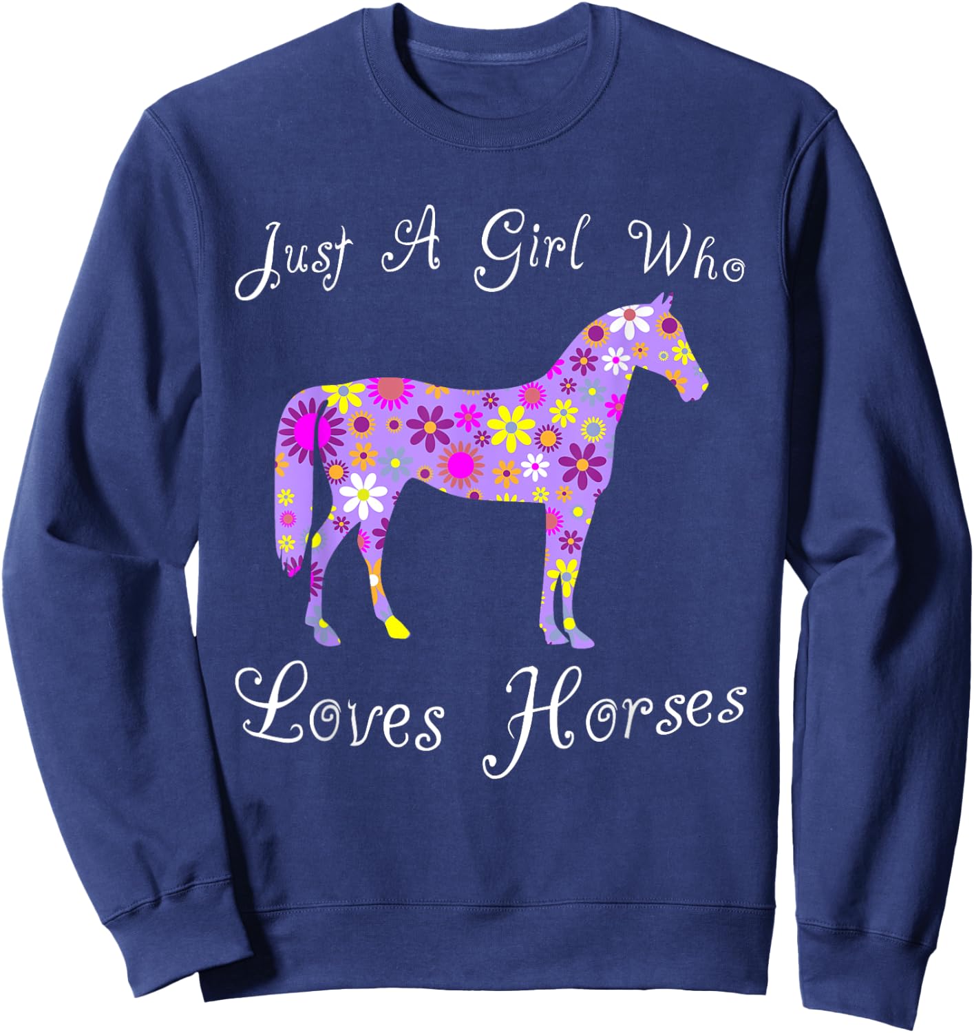 Fun Cute Just A Girl Who Loves Horses Sweatshirt - Sweatshirt | Navy