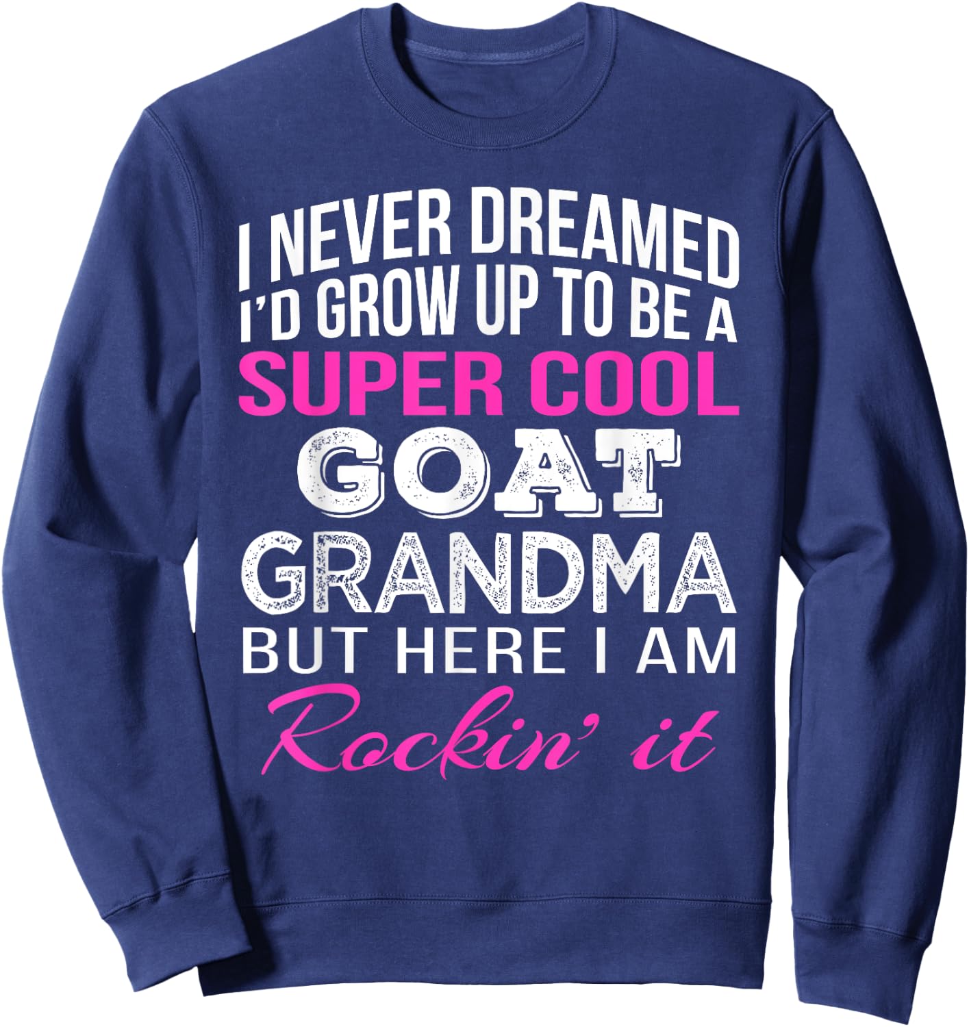 Goat Grandma T Shirt Sweatshirt - Sweatshirt | Navy