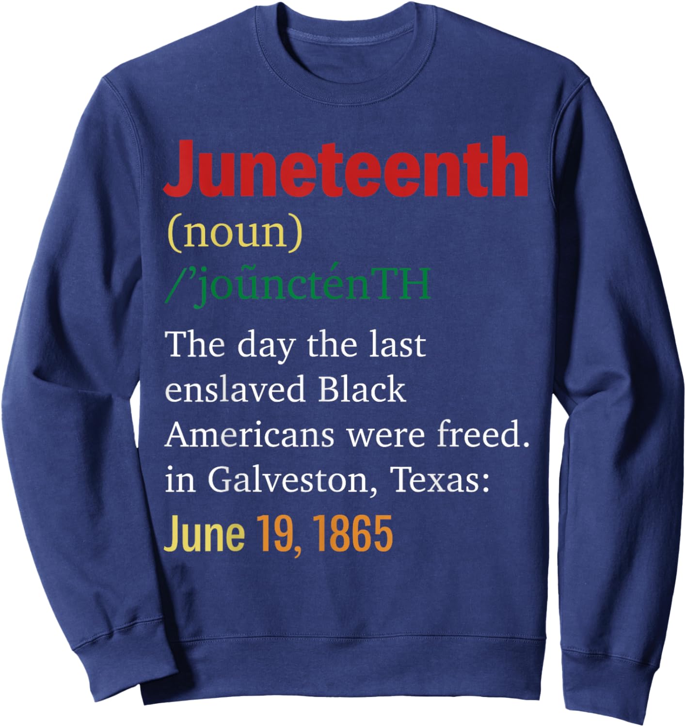 Juneteenth Definition Women Men June 19th 1865 Freedom Day Sweatshirt - Sweatshirt | Navy