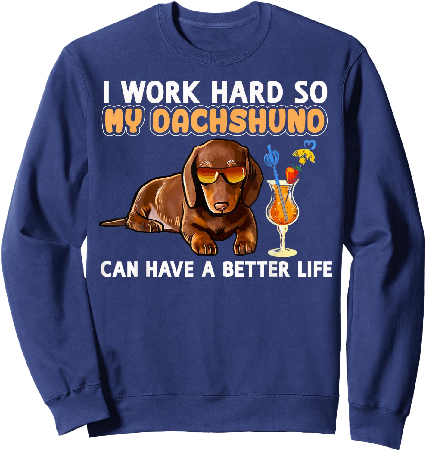 Funny Dachshund Shirt Dachshund Lover Gifts Sweatshirt - Sweatshirt | Navy