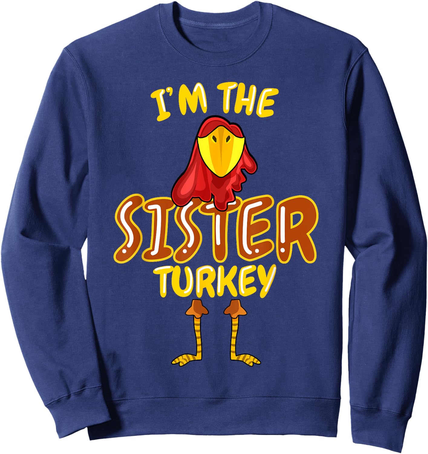 Sister Turkey Matching Family PJs Outfit Funny Thanksgiving Sweatshirt - Sweatshirt | Navy
