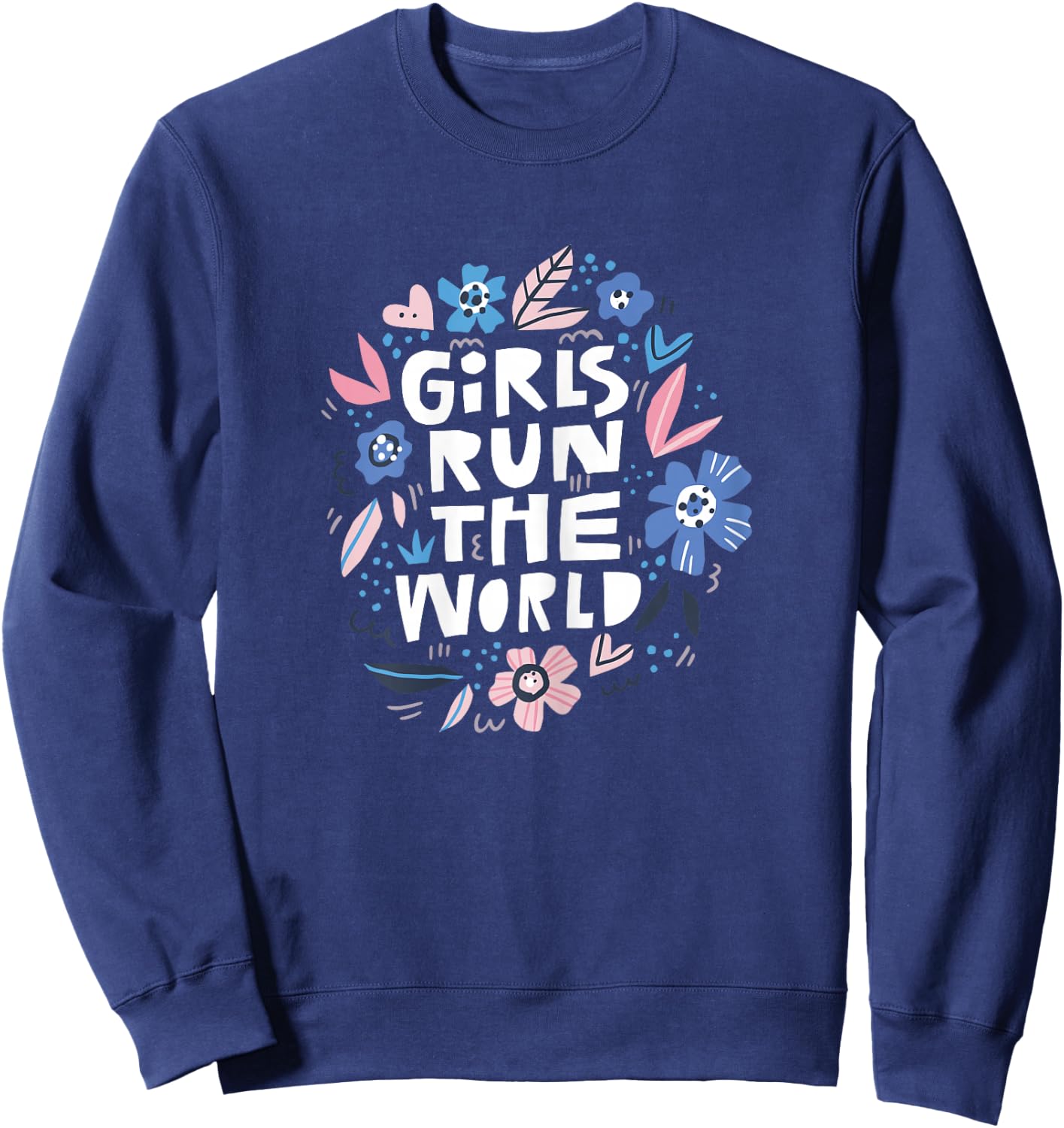 Girls Run The World Shirt and Kids Sweatshirt - Sweatshirt | Navy