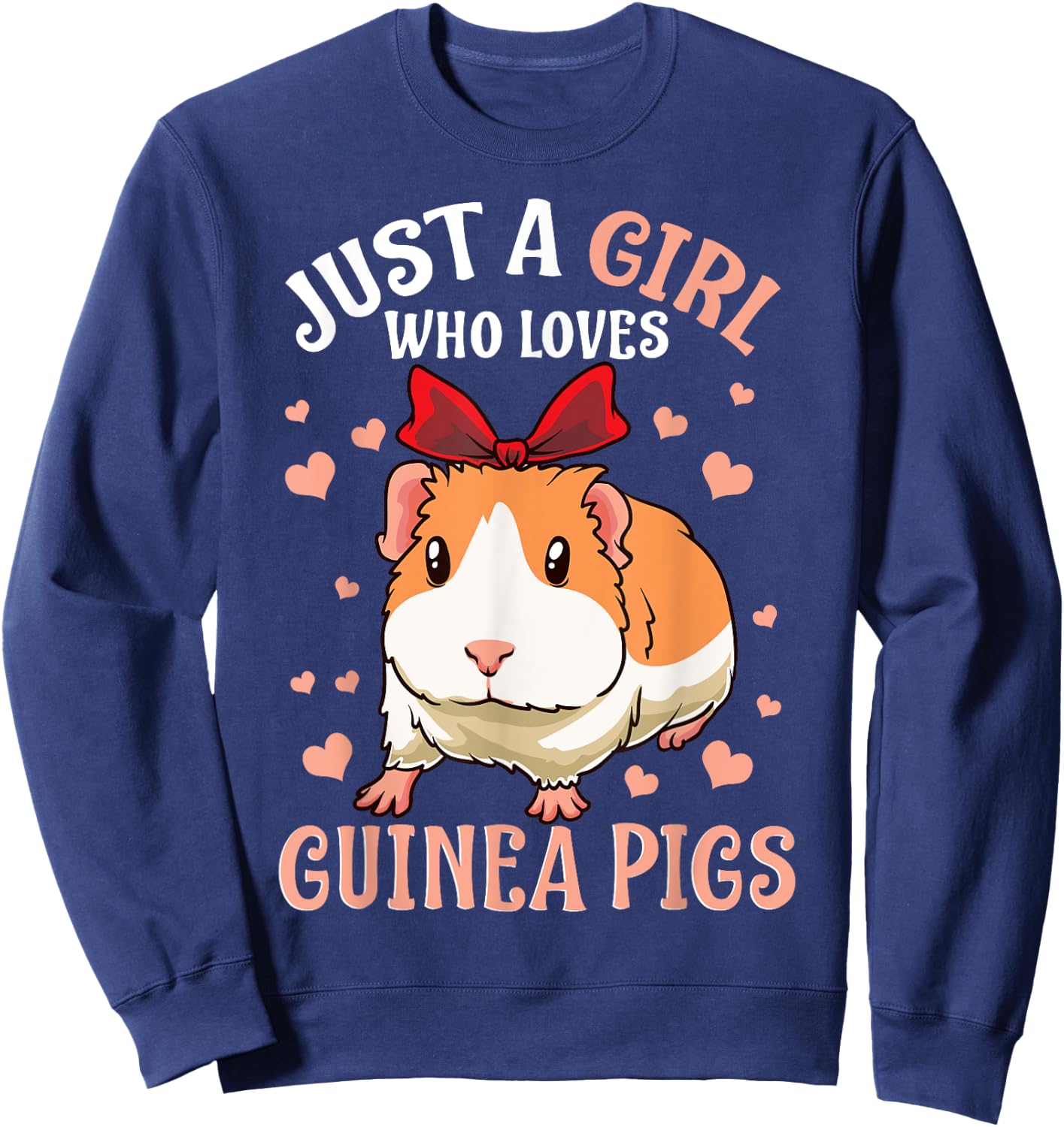 Just A Girl Who Loves Guinea Pigs Lover Mom Girls Cavy Sweatshirt - Sweatshirt | Navy