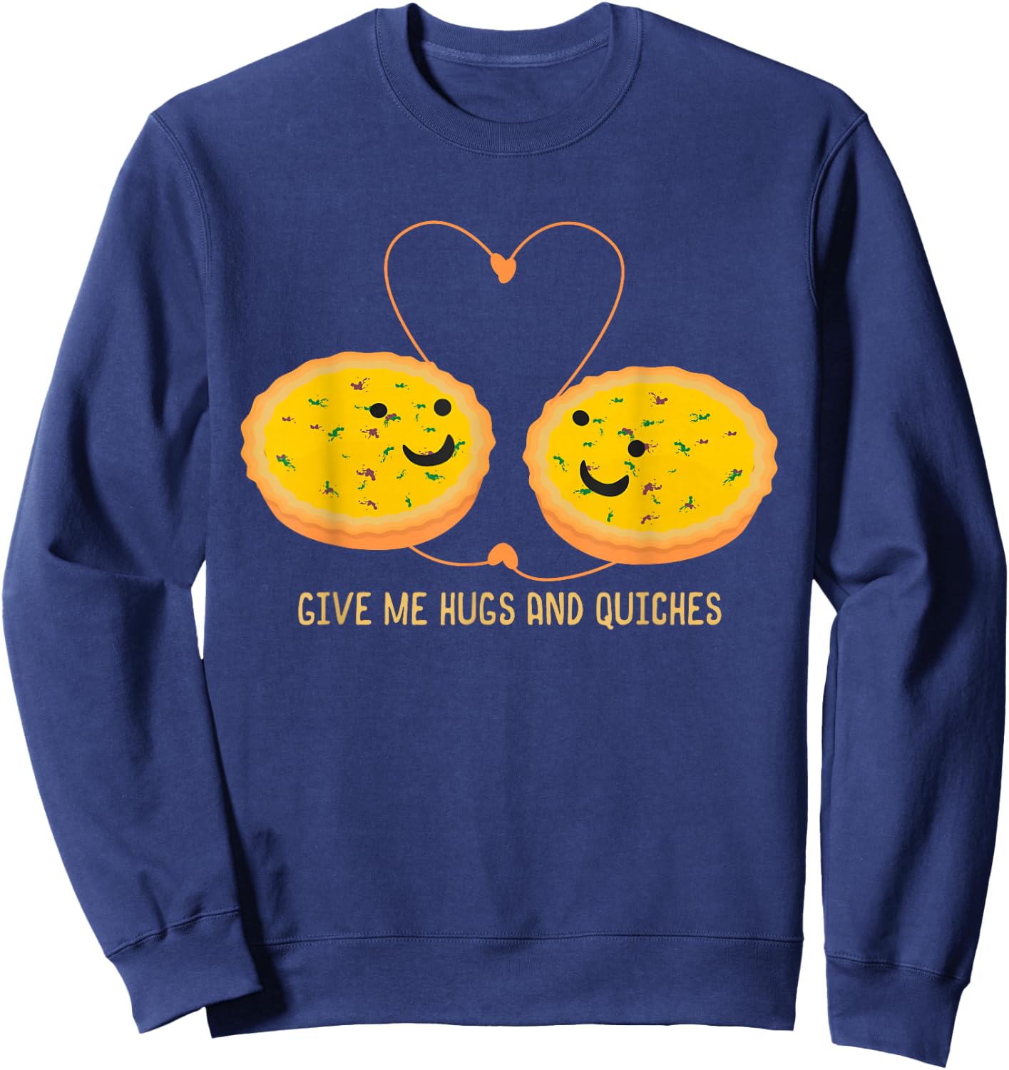 Funny Quiche T Shirt Pastry Chef Gifts - Hugs And Quiches Sweatshirt - Sweatshirt | Navy