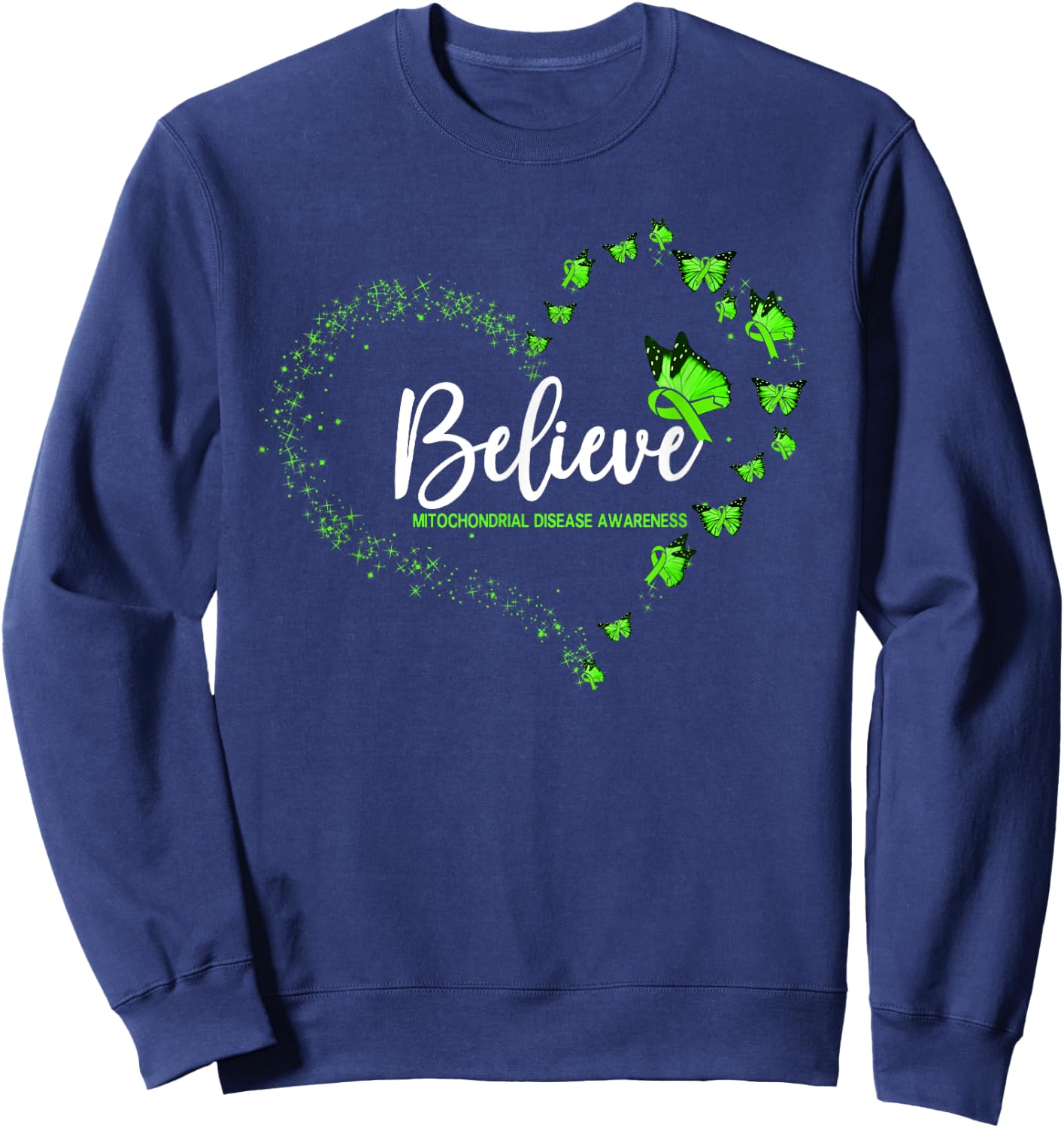 Mitochondrial Disease Awareness Butterfly Believe Sweatshirt - Sweatshirt | Navy