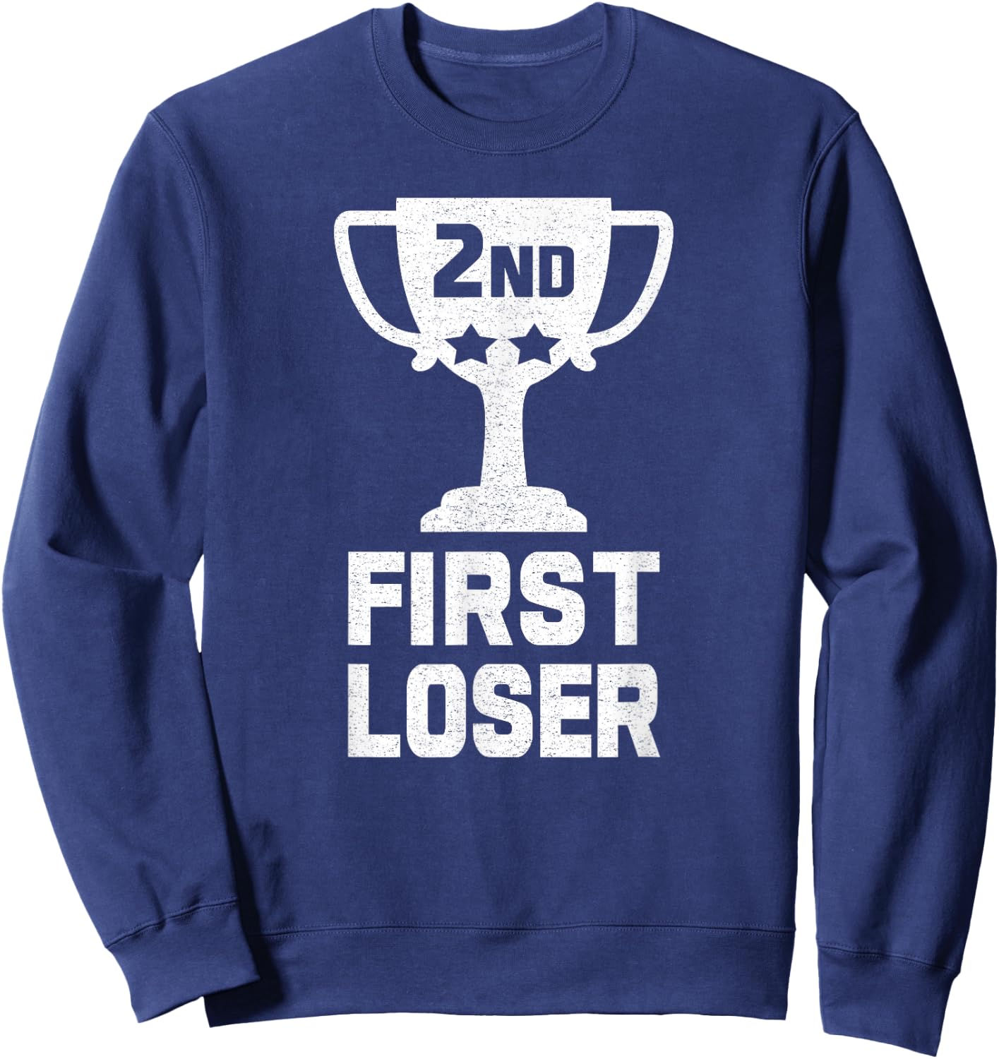 2ND PLACE FIRST LOSER Funny Second Place Trophy Sweatshirt - Sweatshirt | Navy