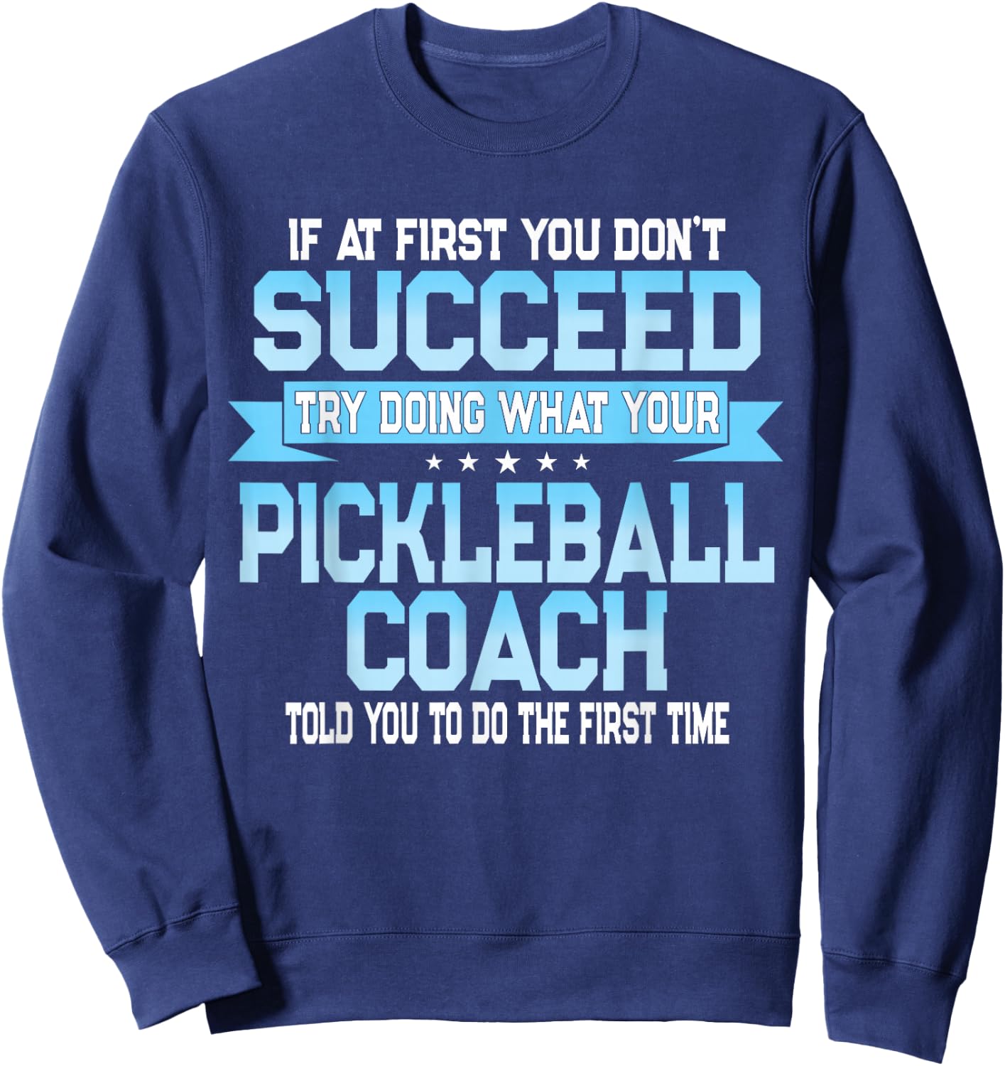 Funny Paddleball Sport Pickleball Coach Player Saying Sweatshirt - Sweatshirt | Navy