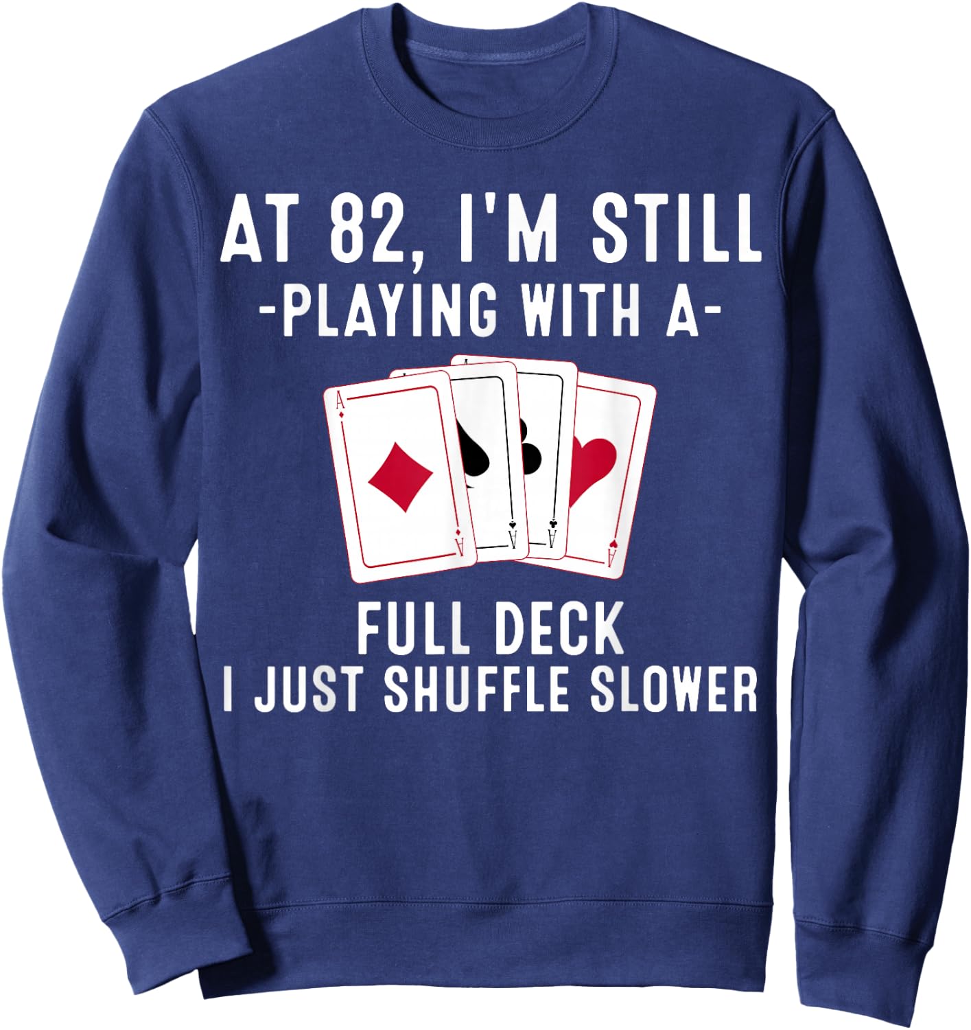 Funny 82nd Birthday Gift 82 Year Old Cards Player Sweatshirt - Sweatshirt | Navy