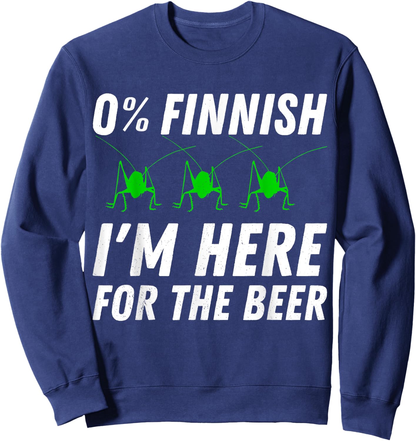 St Urho 0% Finnish I'm Here for the Beer Sweatshirt - Sweatshirt | Navy