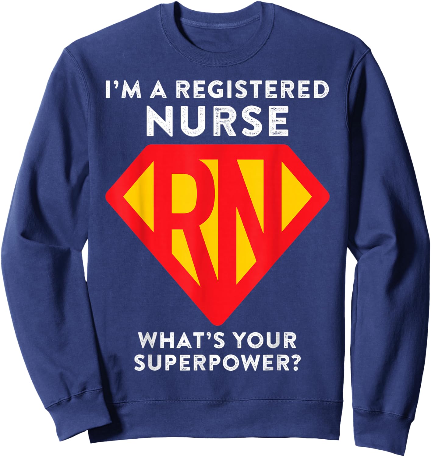 Super Nurse RN Superhero Registered Nurse Hero Sweatshirt - Sweatshirt | Navy