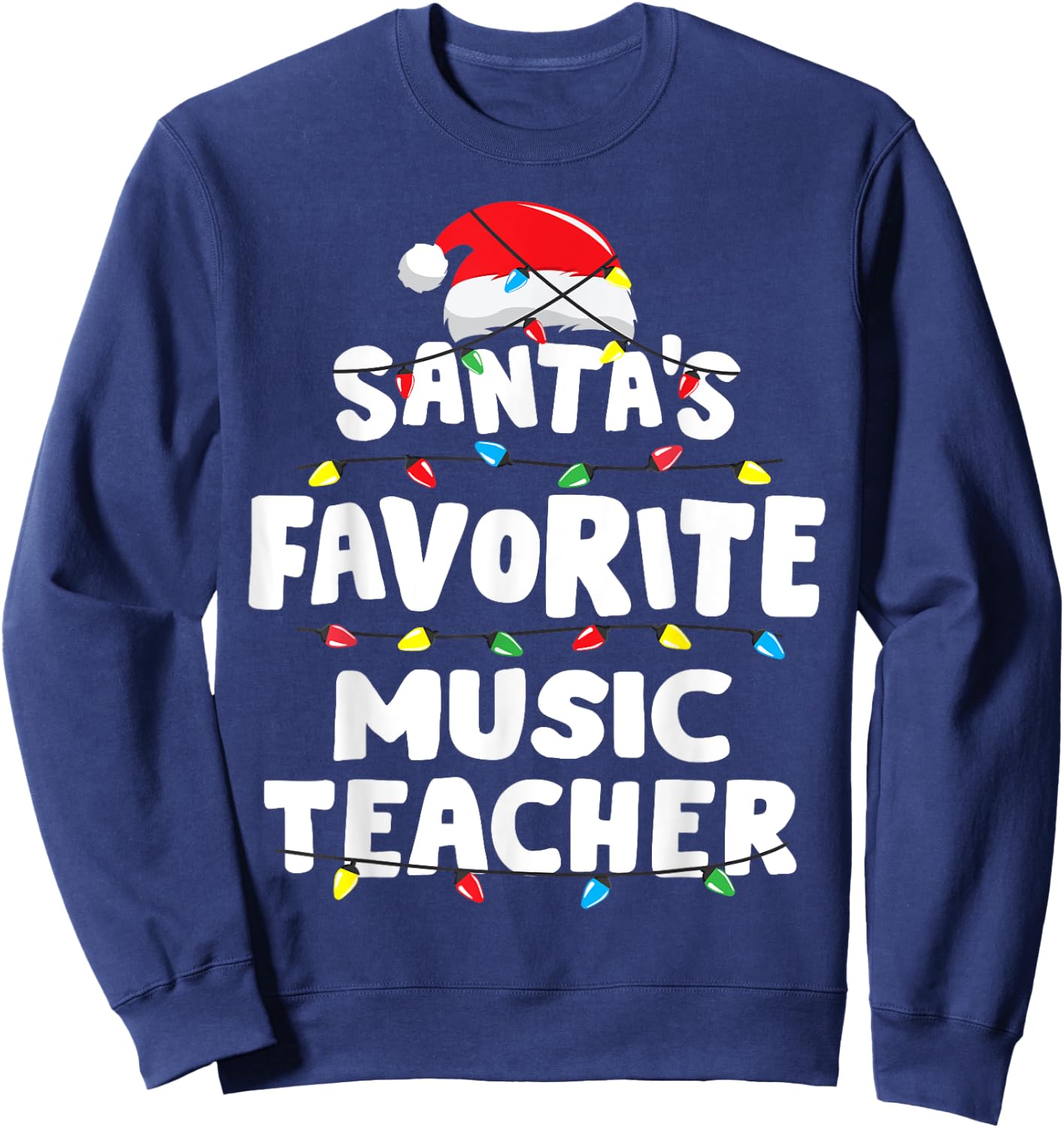 Music Teacher Santa's Favorite Funny Gift Xmas Men Women Kids Sweatshirt - Sweatshirt | Navy