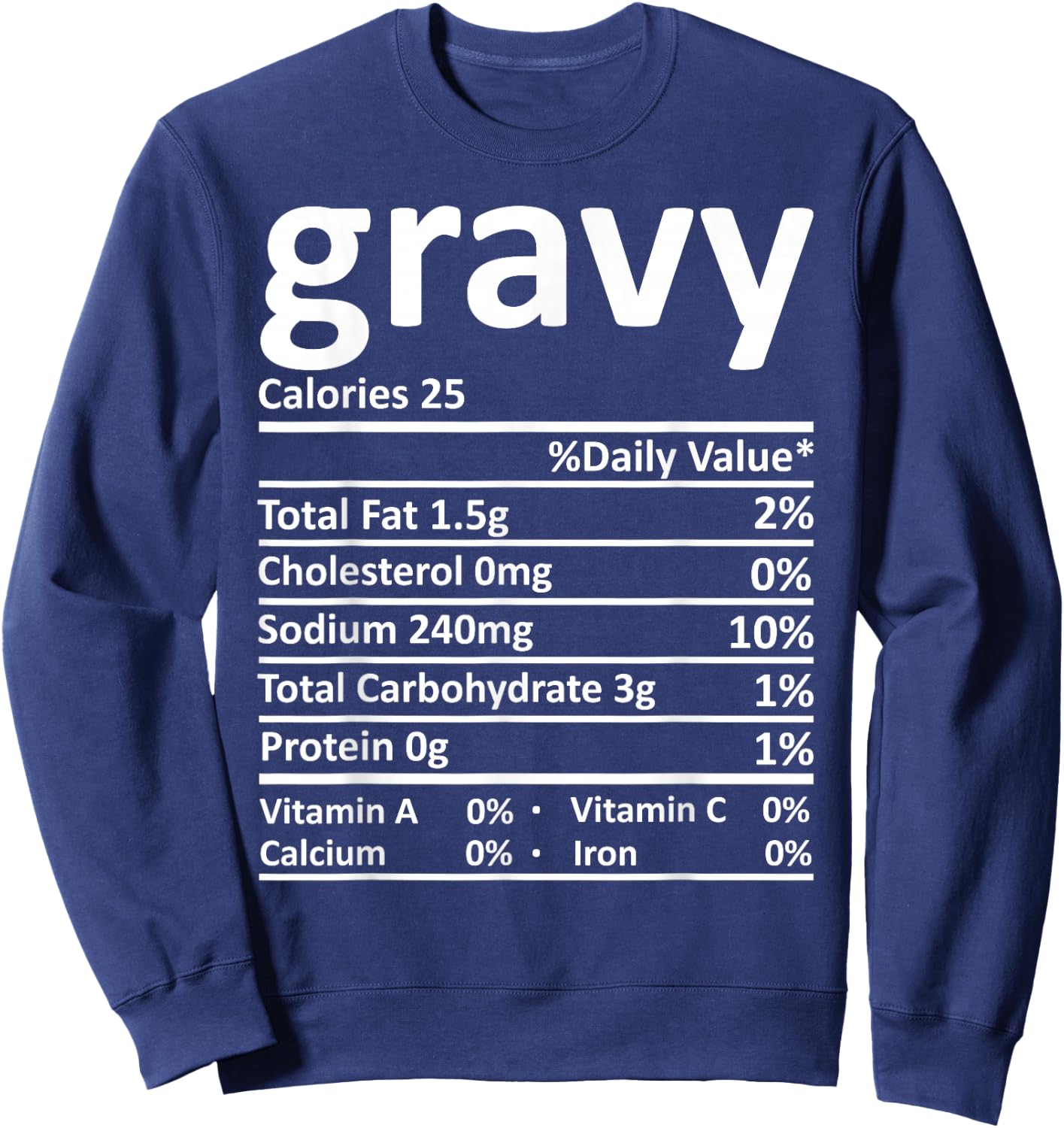 Gravy Nutrition Thanksgiving Costume Food Facts Christmas Sweatshirt - Sweatshirt | Navy