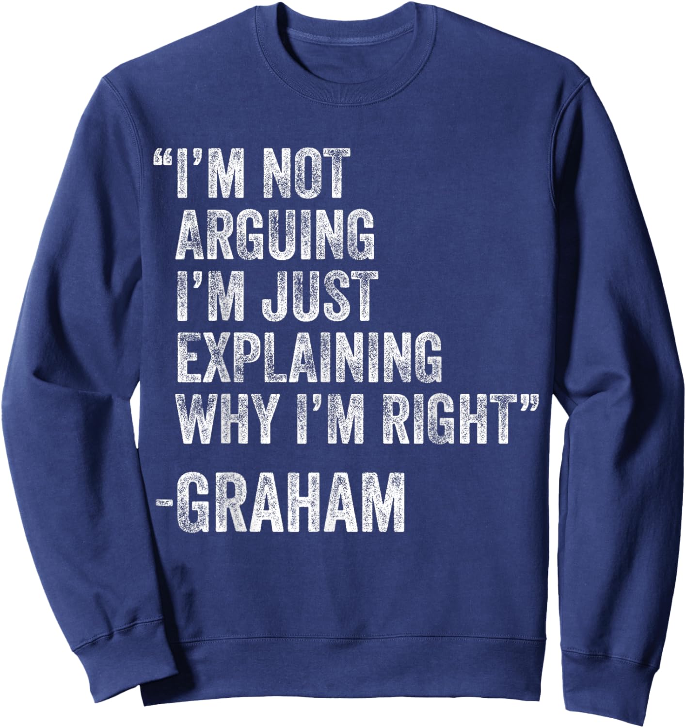 Graham Quote Funny Birthday Custom Name Idea Engineer Sweatshirt - Sweatshirt | Navy