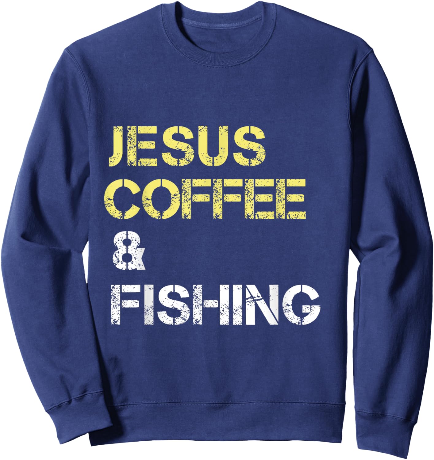 Fishing Apparel For Christian Coffee Drinkers Sweatshirt - Sweatshirt | Navy
