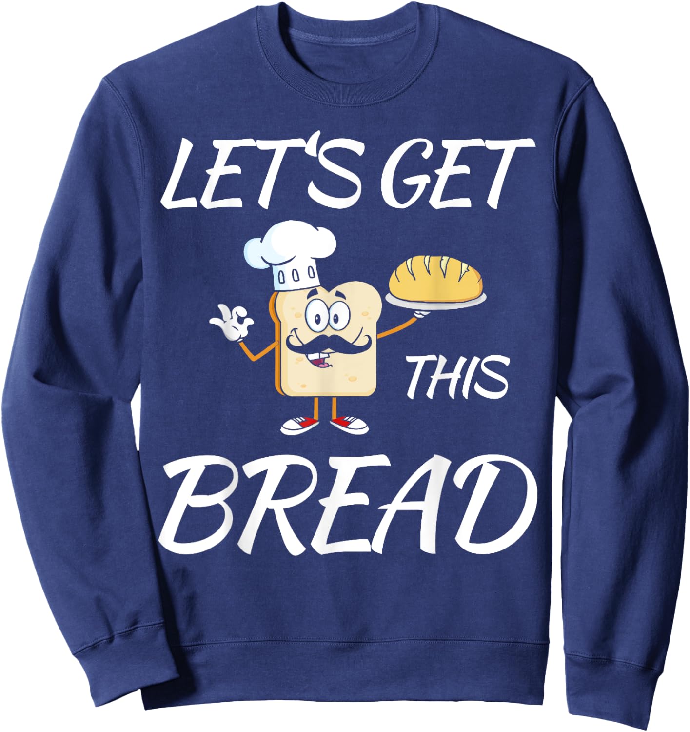 Let's Get This Bread Funny Money Meme Shirt Sweatshirt - Sweatshirt | Navy