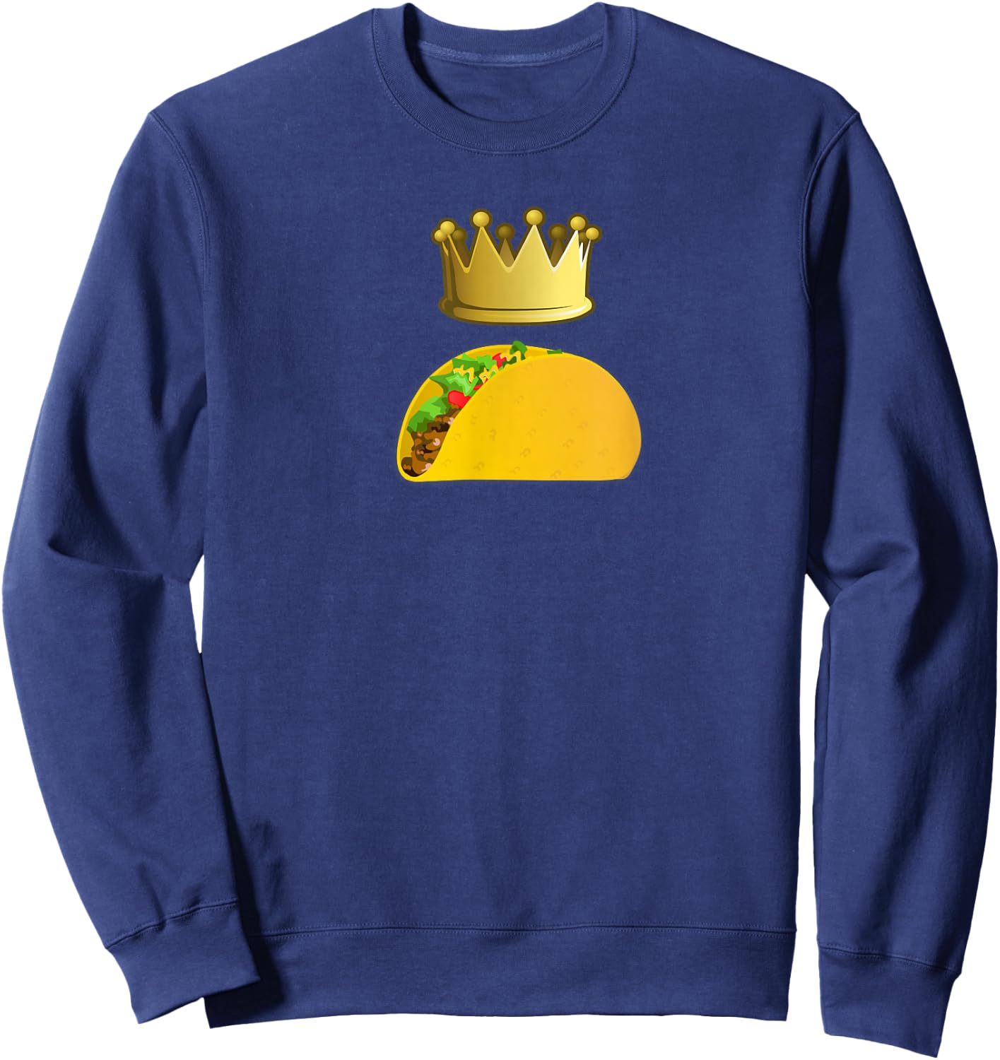 Taco King Funny Food Sweatshirt - Sweatshirt | Navy