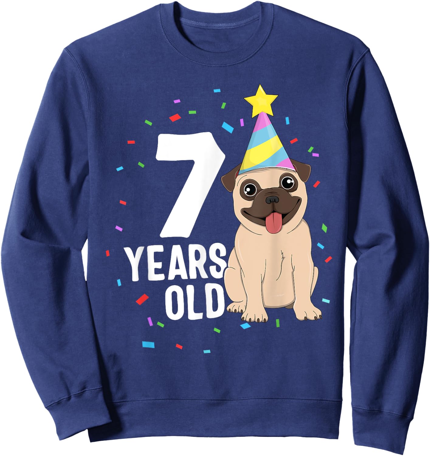 7 Years Old Birthday Pug Dog Lover Party 7th Birthday Kid Sweatshirt - Sweatshirt | Navy