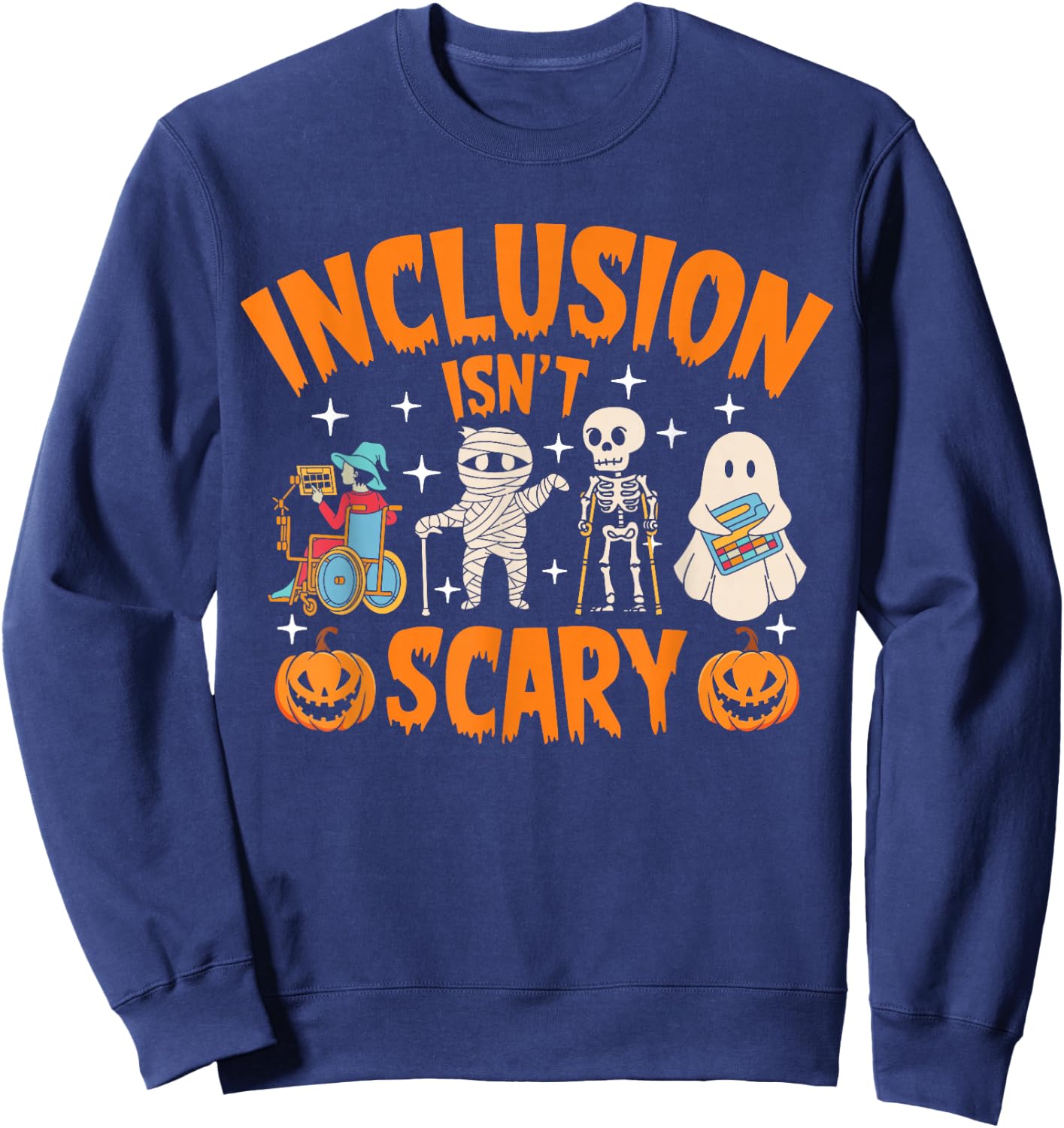 Inclusion Isn't Scary Halloween Awareness Sweatshirt - Sweatshirt | Navy